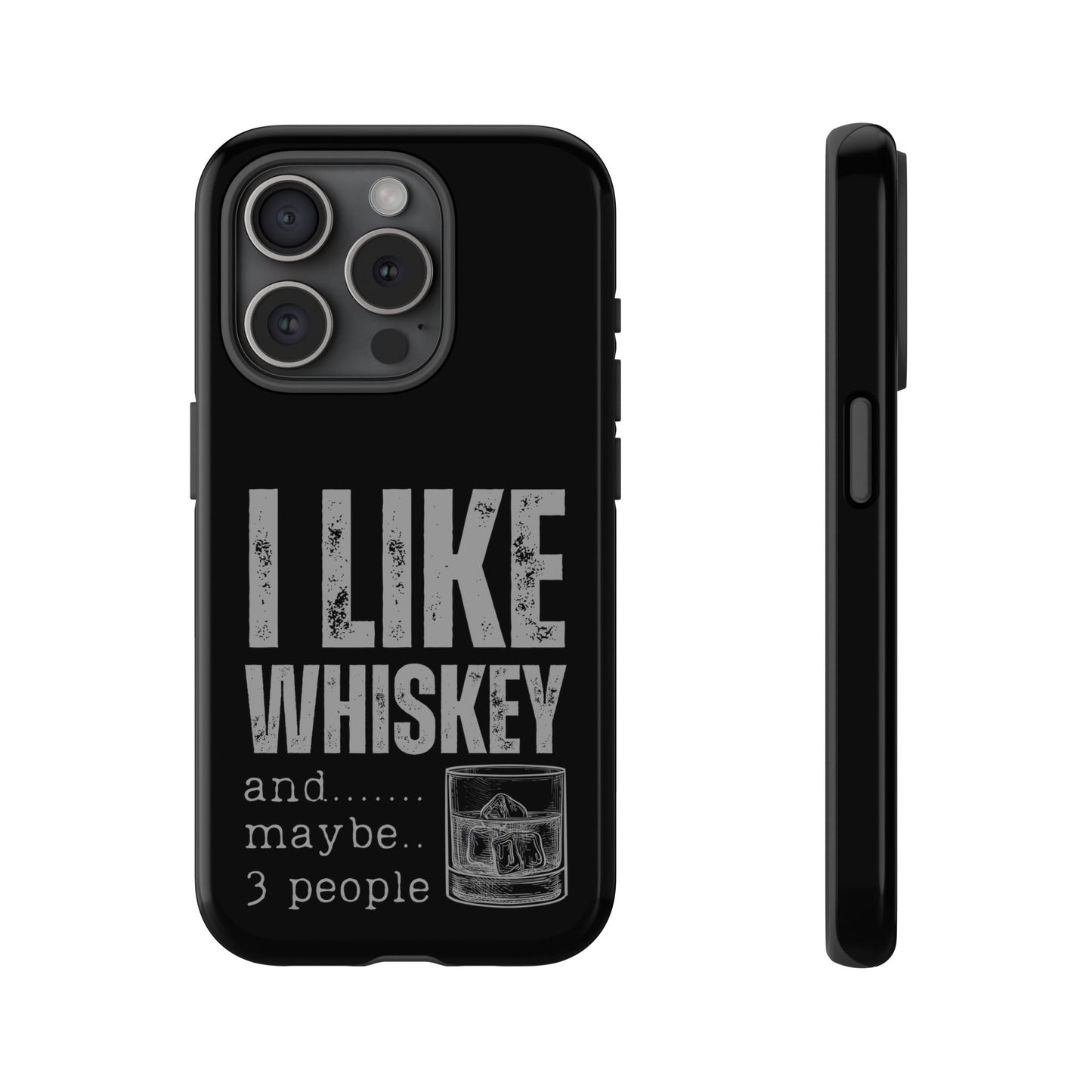 Cell Phone Case | I Like Whiskey | For iPhone, Samsung Galaxy, and Google Pixel