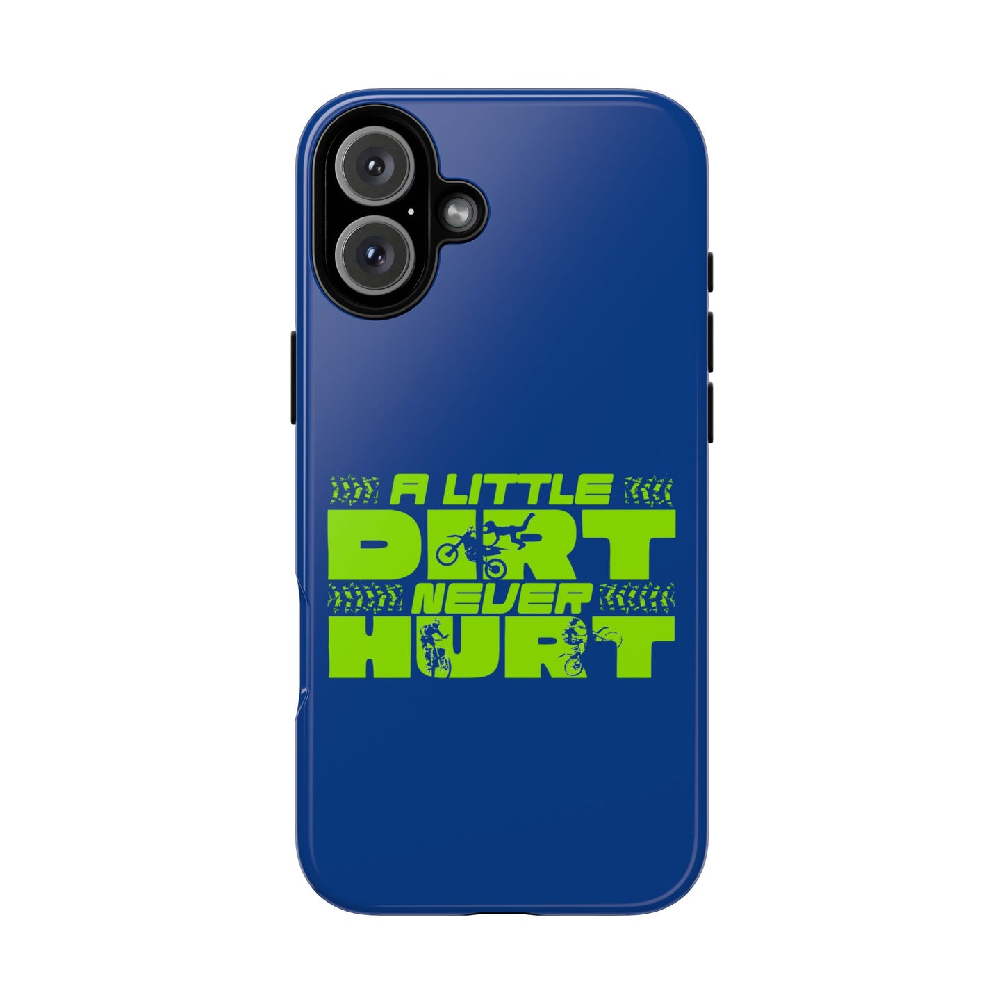 Cell Phone Case | A Little Dirt Never Hurt | For iPhone, Samsung Galaxy, and Google Pixel