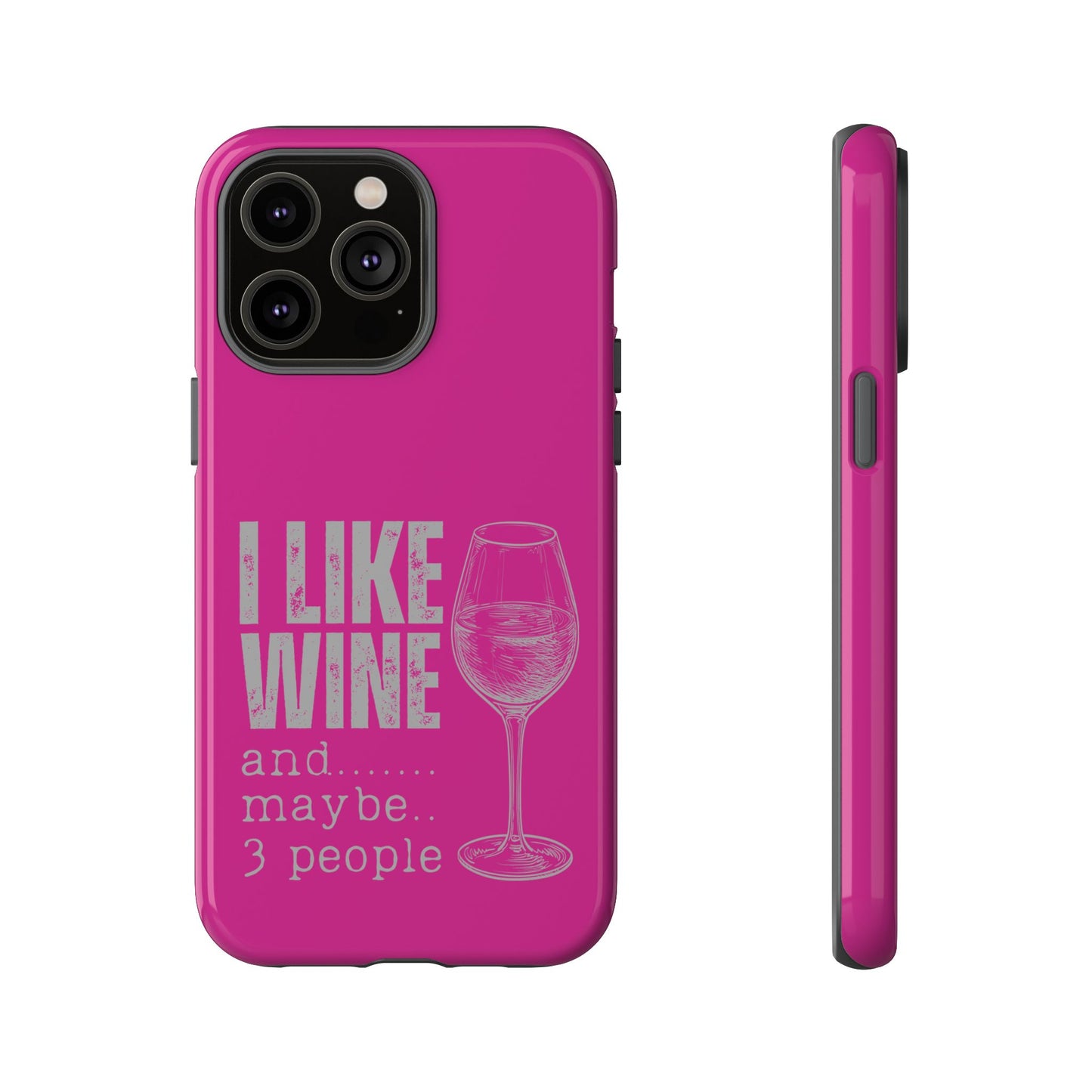 Cell Phone Case | I Like Wine | For iPhone, Samsung Galaxy, and Google Pixel