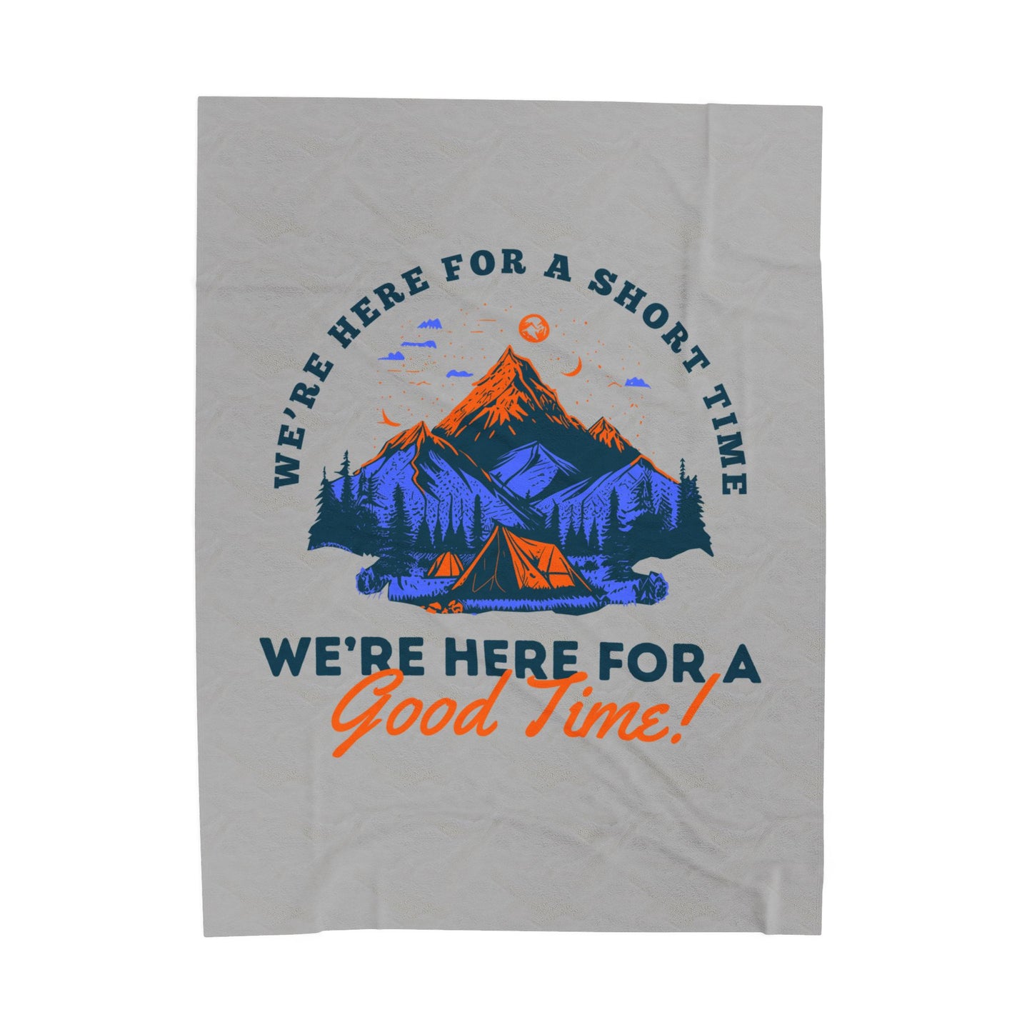 Velveteen Plush Blanket - We're Here for a Short Time