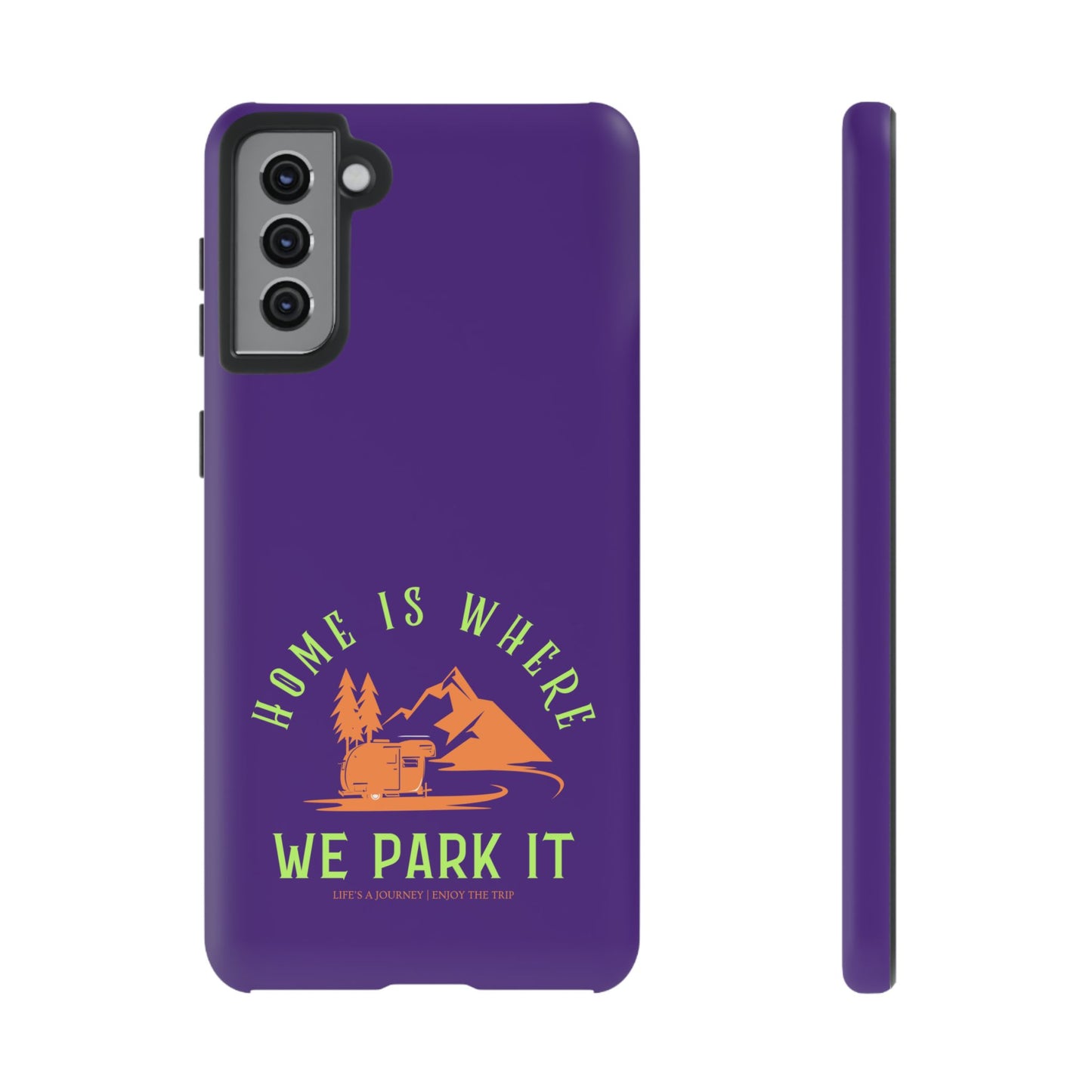Cell Phone Case | Home Is Where We Park It | For iPhone, Samsung Galaxy, and Google Pixel