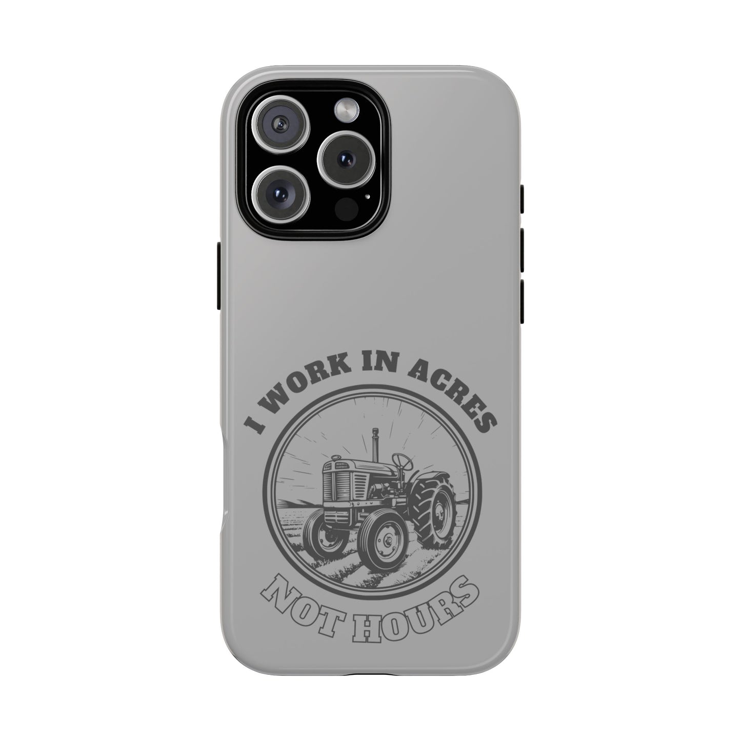 Cell Phone Case | I Work in Acres | For iPhone, Samsung Galaxy, and Google Pixel
