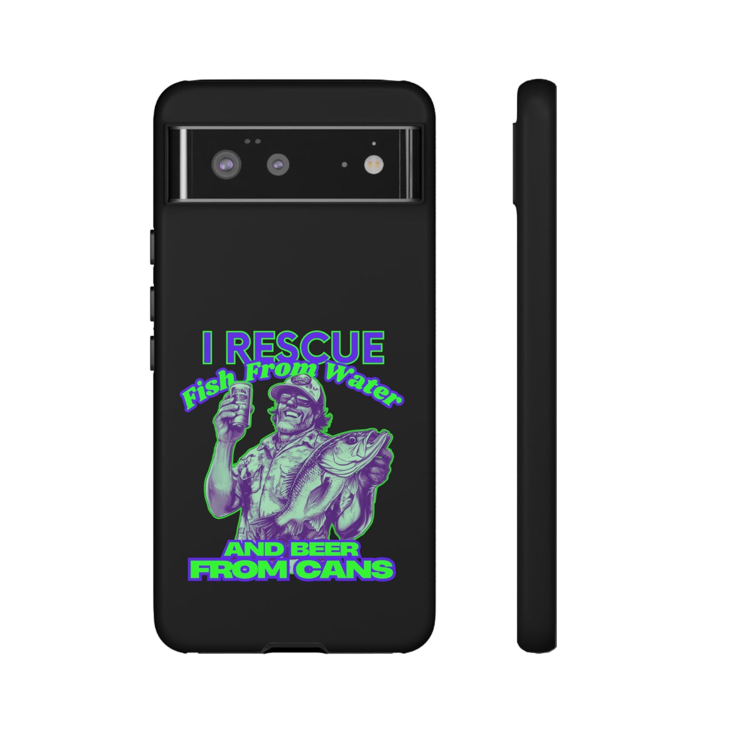 Cell Phone Case | I Rescue Fish From Water And Beer From Cans | For iPhone, Samsung Galaxy, and Google Pixel