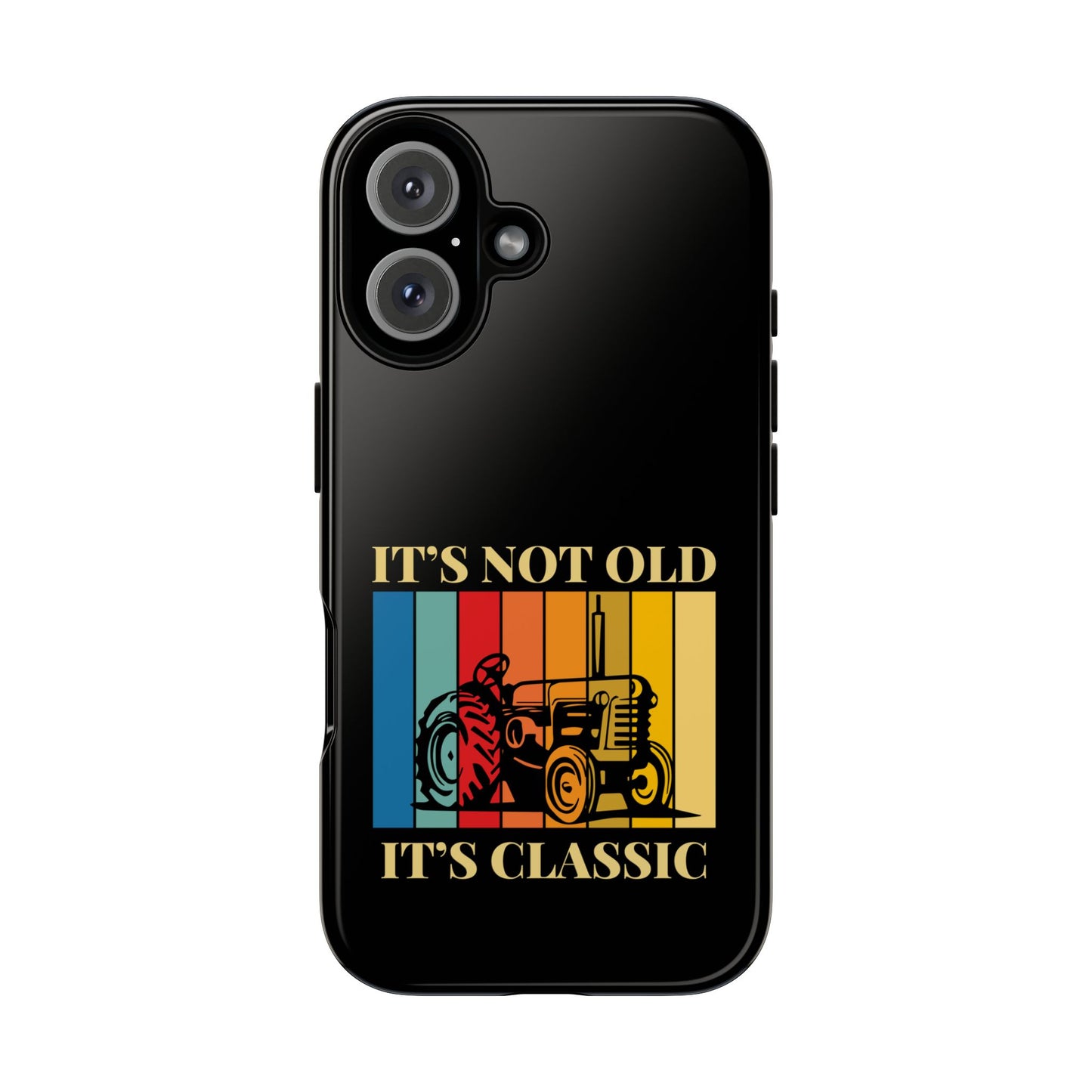 Cell Phone Case | It's Not Old, It's Classic | For iPhone, Samsung Galaxy, and Google Pixel