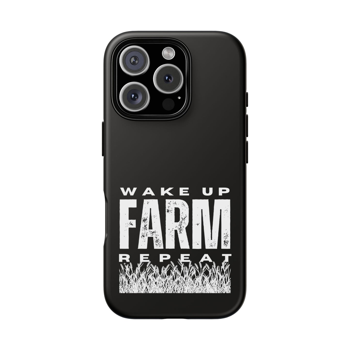 Cell Phone Case | Wake Up Farm Repeat | For iPhone, Samsung Galaxy, and Google Pixel