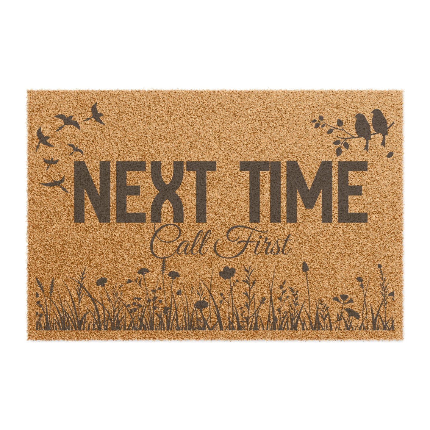 Next Time Call First Coir Doormat | Funny Doormat