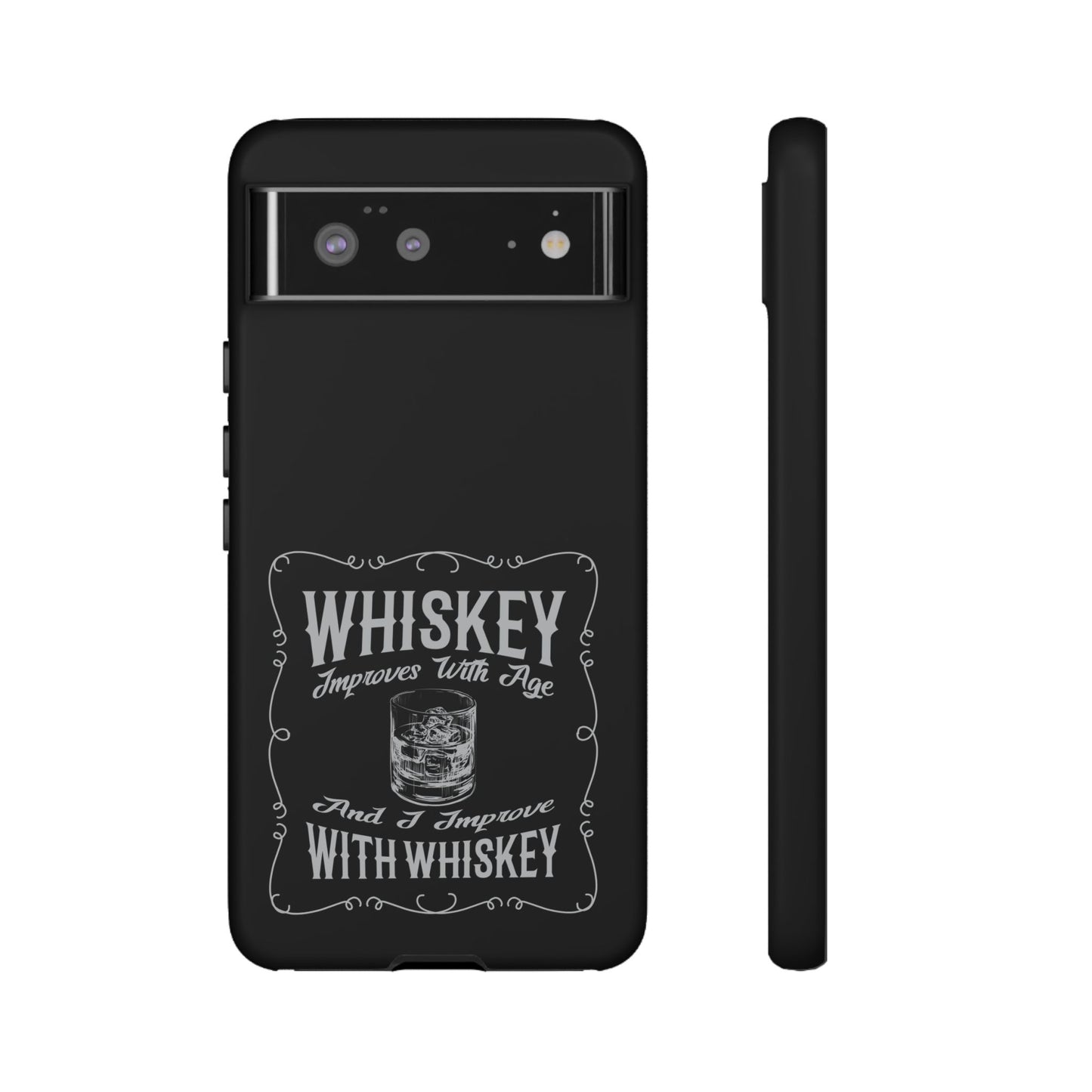 Cell Phone Case | Whiskey Improves With Age | For iPhone, Samsung Galaxy, and Google Pixel