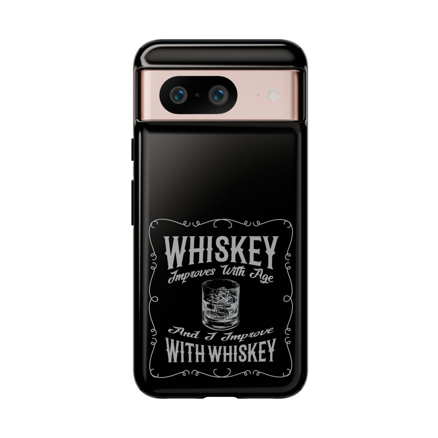 Cell Phone Case | Whiskey Improves With Age | For iPhone, Samsung Galaxy, and Google Pixel