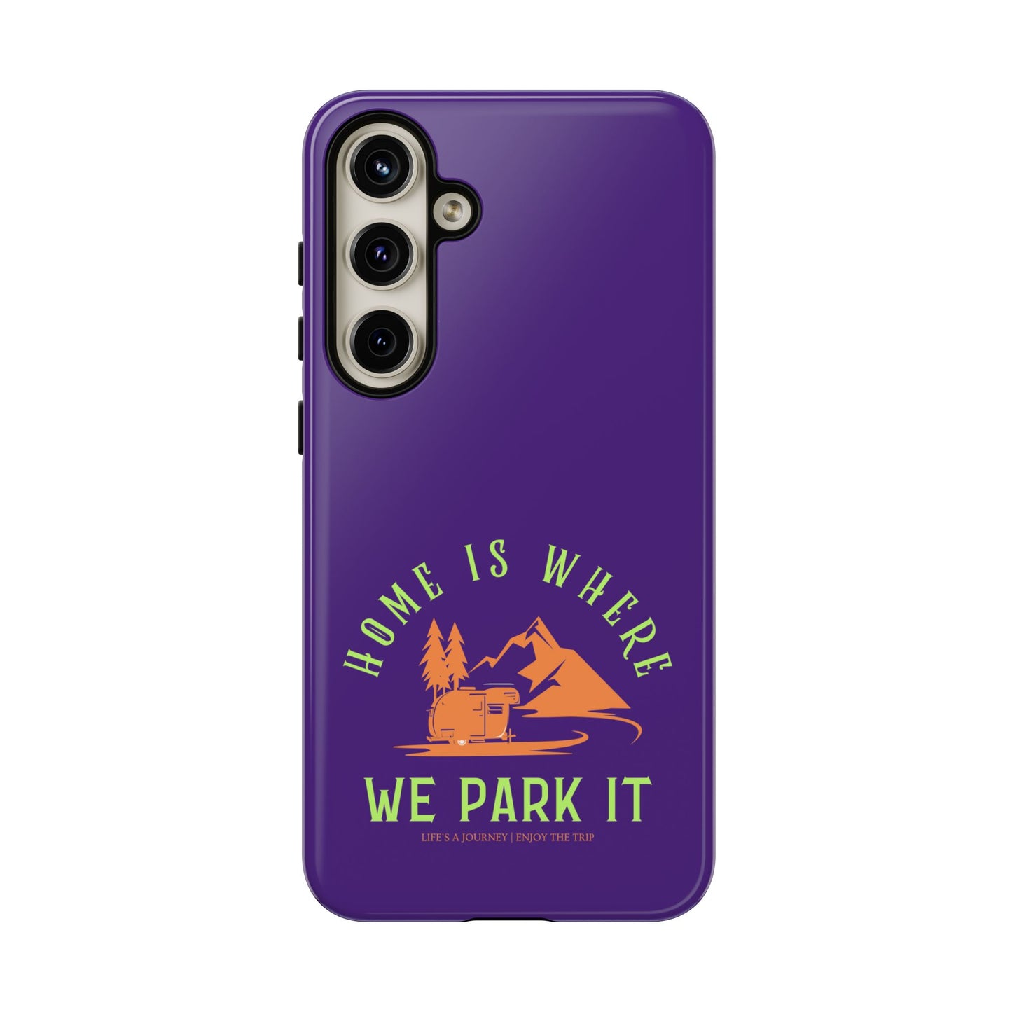 Cell Phone Case | Home Is Where We Park It | For iPhone, Samsung Galaxy, and Google Pixel