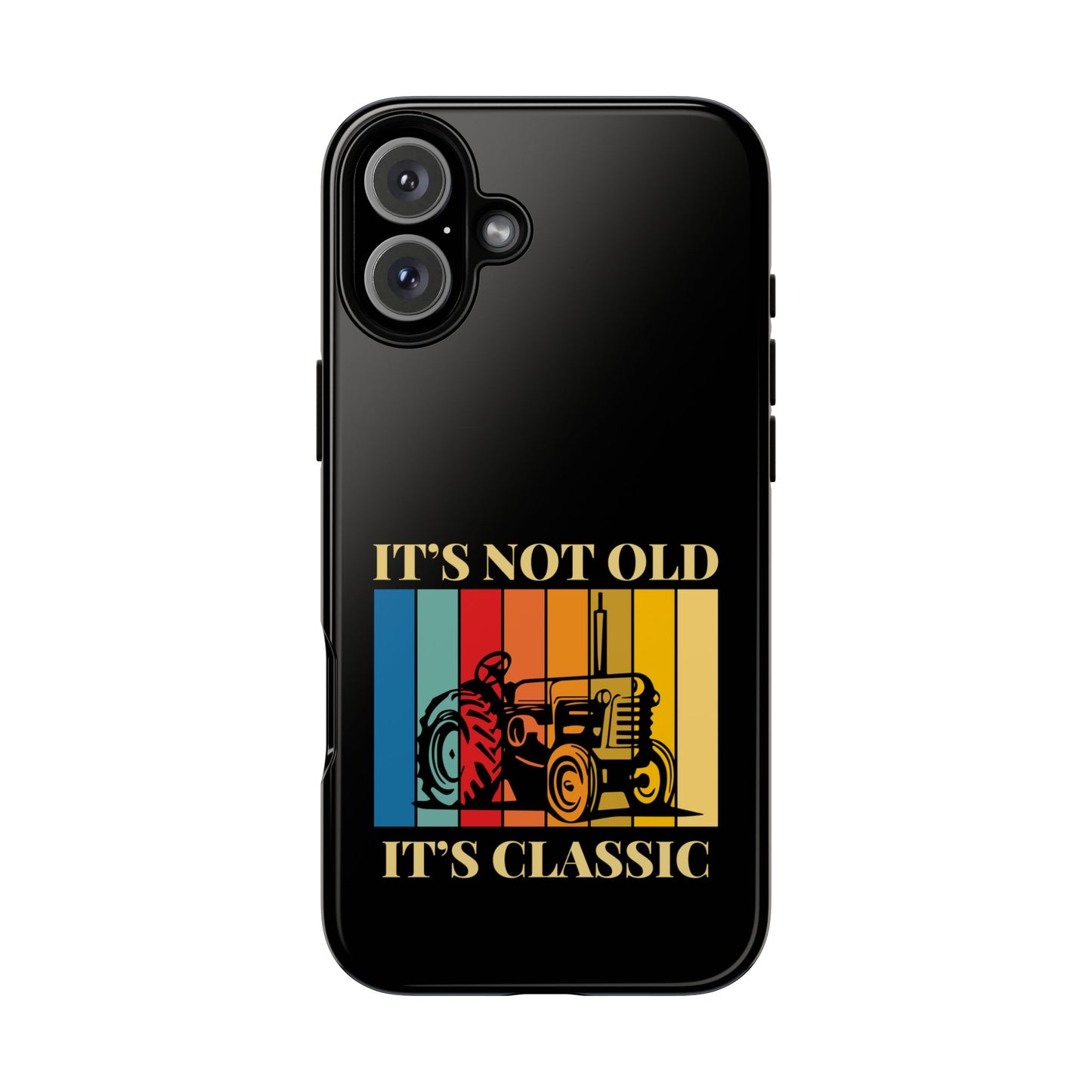 Cell Phone Case | It's Not Old, It's Classic | For iPhone, Samsung Galaxy, and Google Pixel