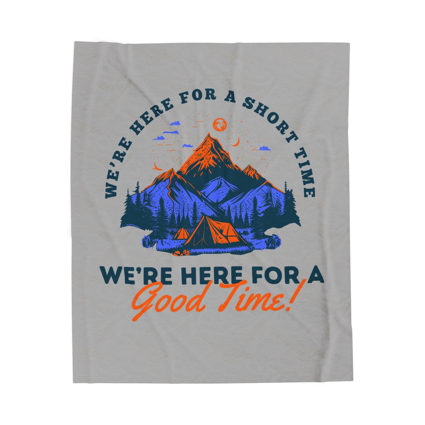 Velveteen Plush Blanket - We're Here for a Short Time