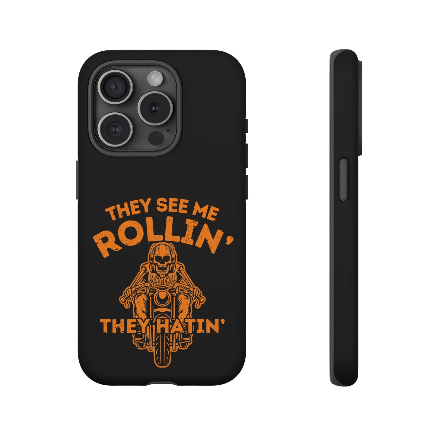 Cell Phone Case | They See Me Rollin They Hatin Motorcycle | For iPhone, Samsung Galaxy, and Google Pixel