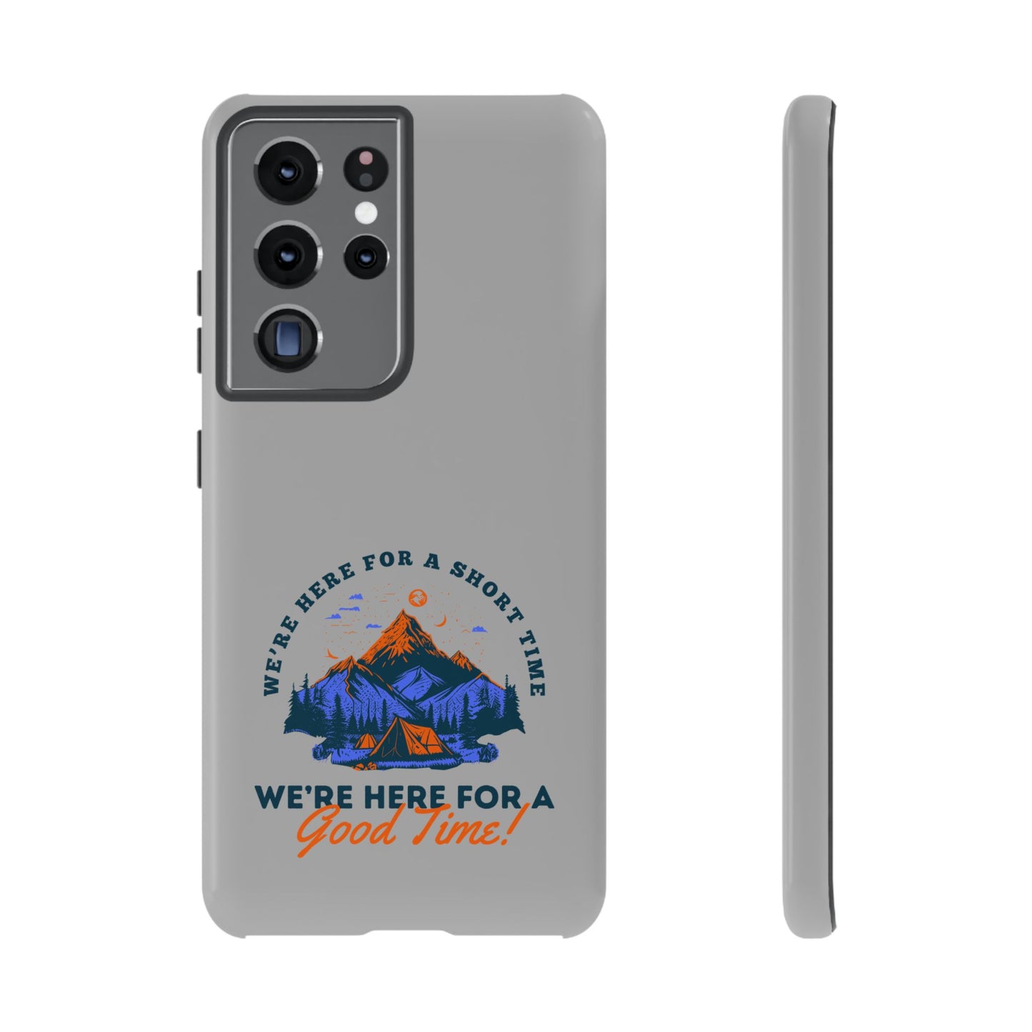 Cell Phone Case | Here for a Good Time | For iPhone, Samsung Galaxy, and Google Pixel