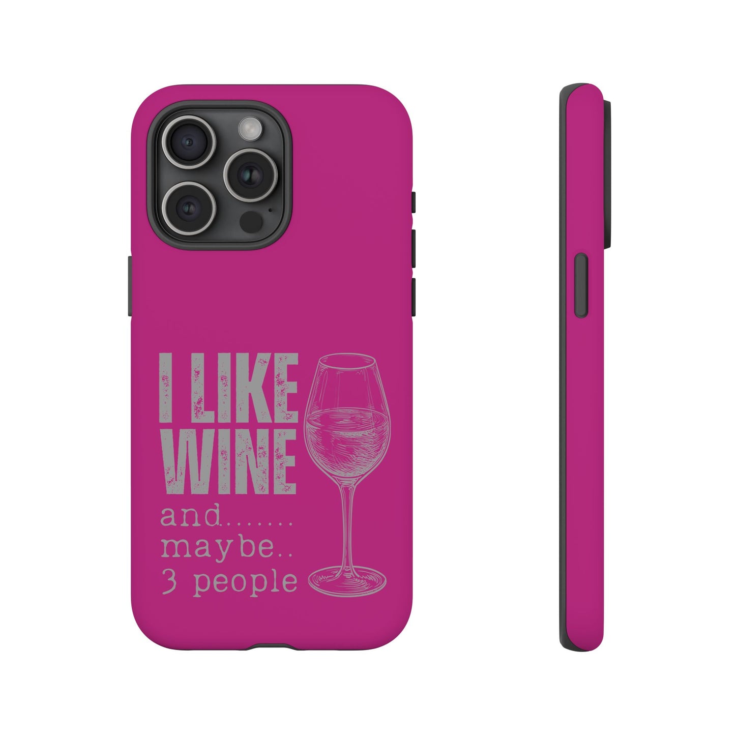 Cell Phone Case | I Like Wine | For iPhone, Samsung Galaxy, and Google Pixel