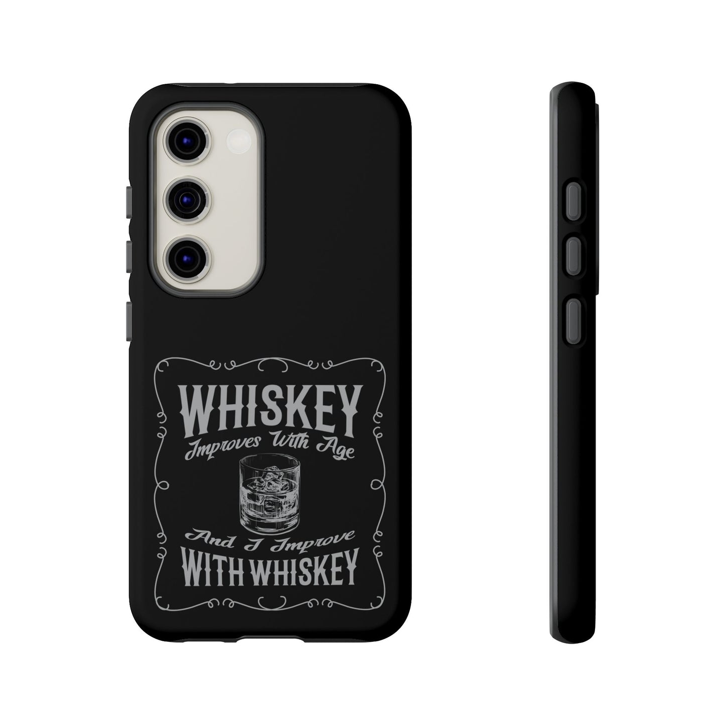 Cell Phone Case | Whiskey Improves With Age | For iPhone, Samsung Galaxy, and Google Pixel