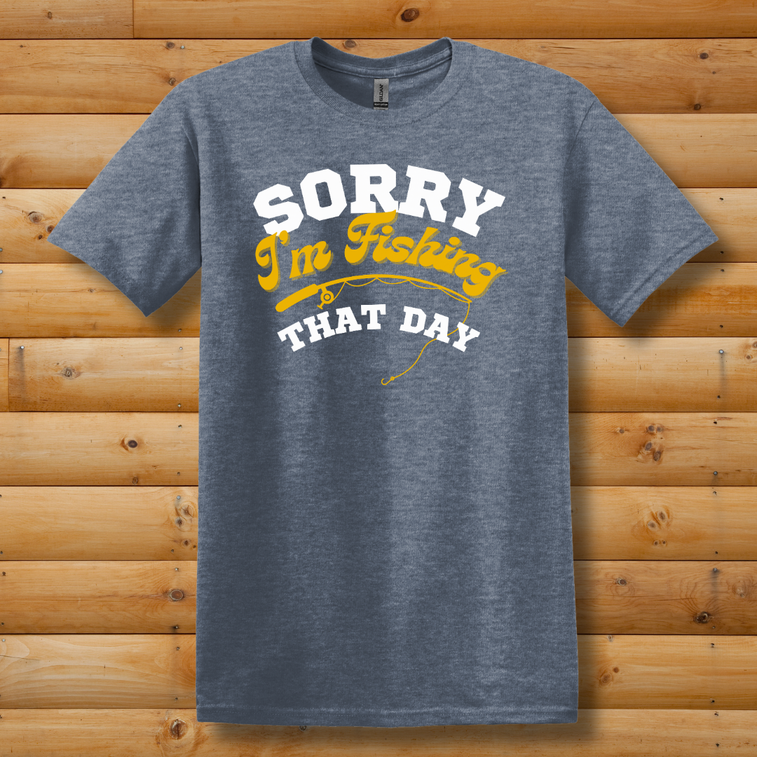 This is image of Sorry I'm Fishing That Day T-Shirt version 6