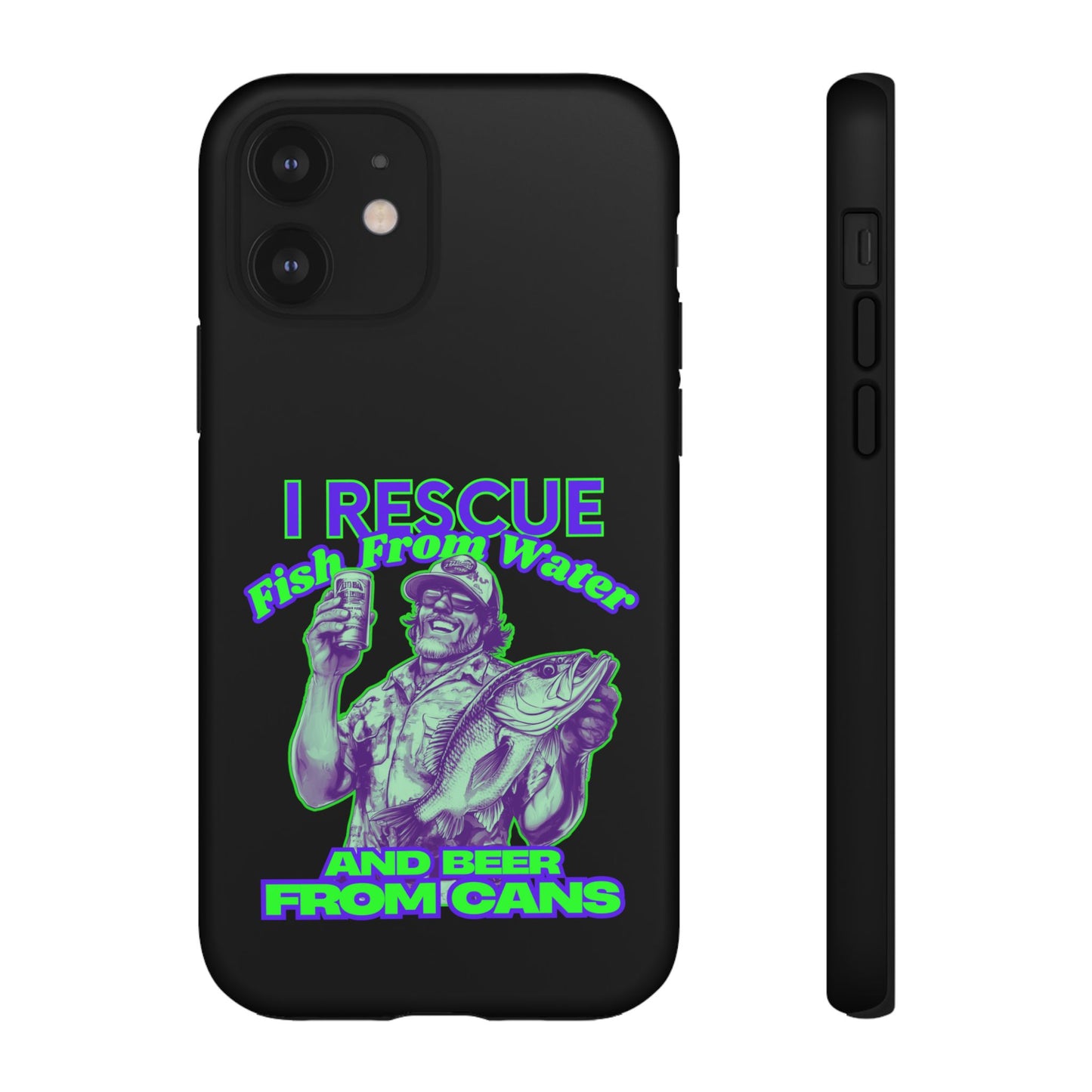 Cell Phone Case | I Rescue Fish From Water And Beer From Cans | For iPhone, Samsung Galaxy, and Google Pixel
