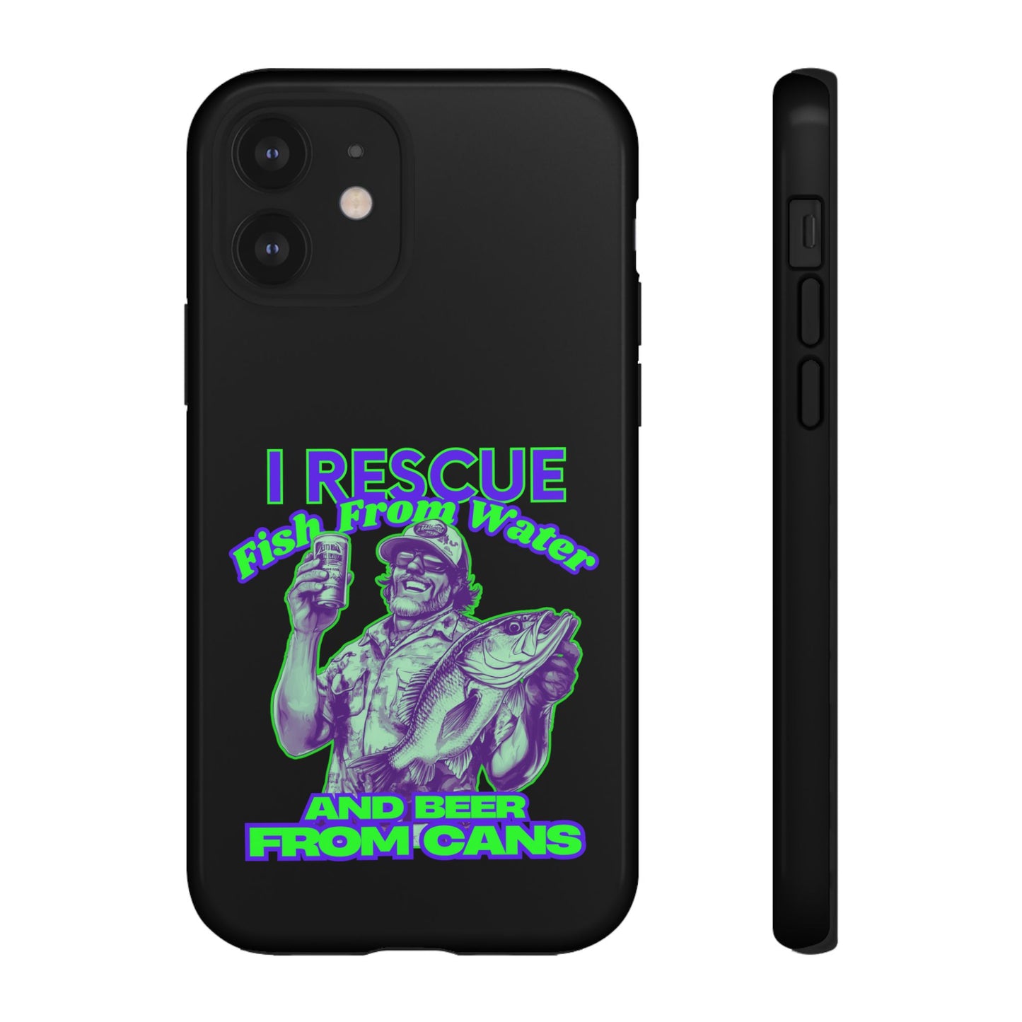 Cell Phone Case | I Rescue Fish From Water And Beer From Cans | For iPhone, Samsung Galaxy, and Google Pixel