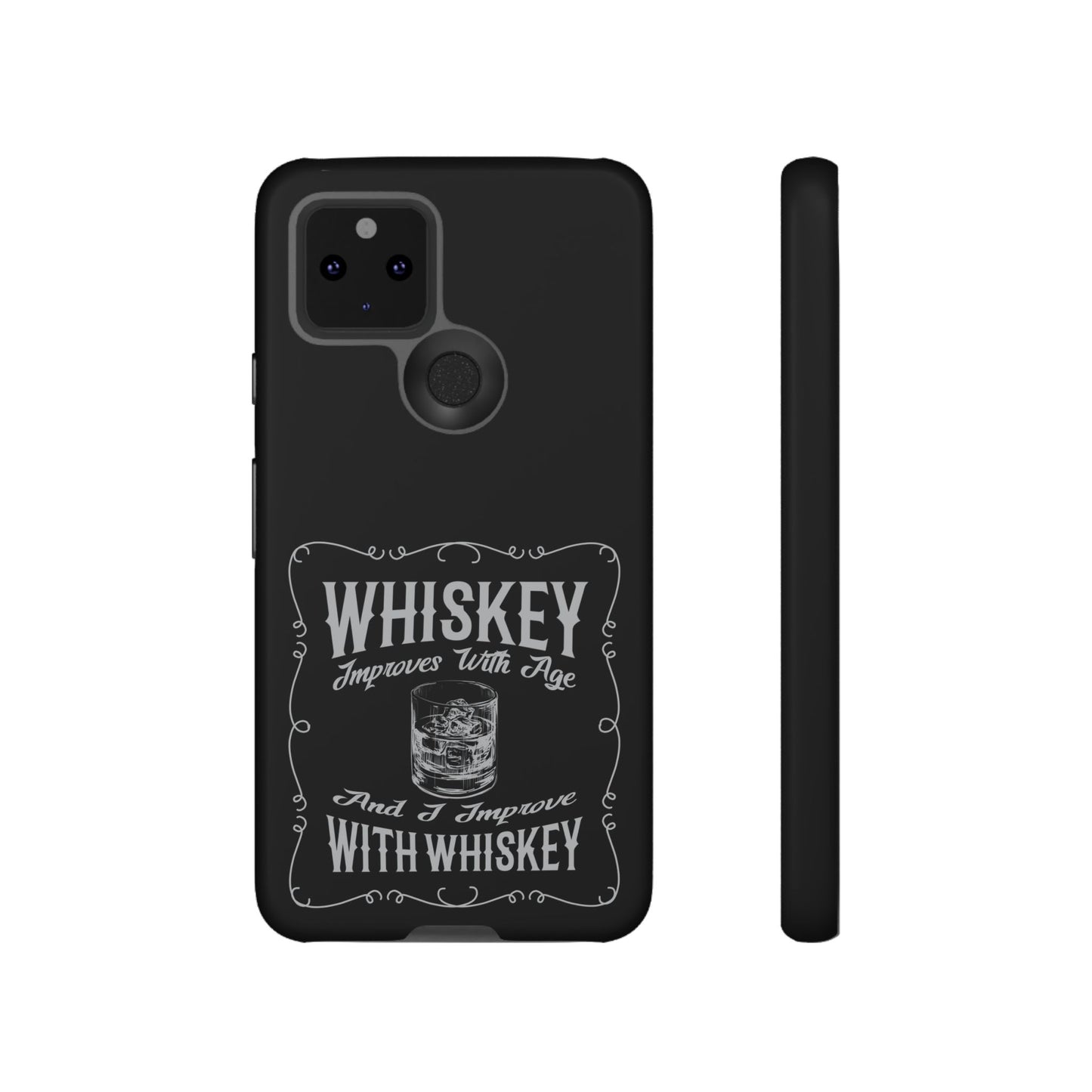 Cell Phone Case | Whiskey Improves With Age | For iPhone, Samsung Galaxy, and Google Pixel
