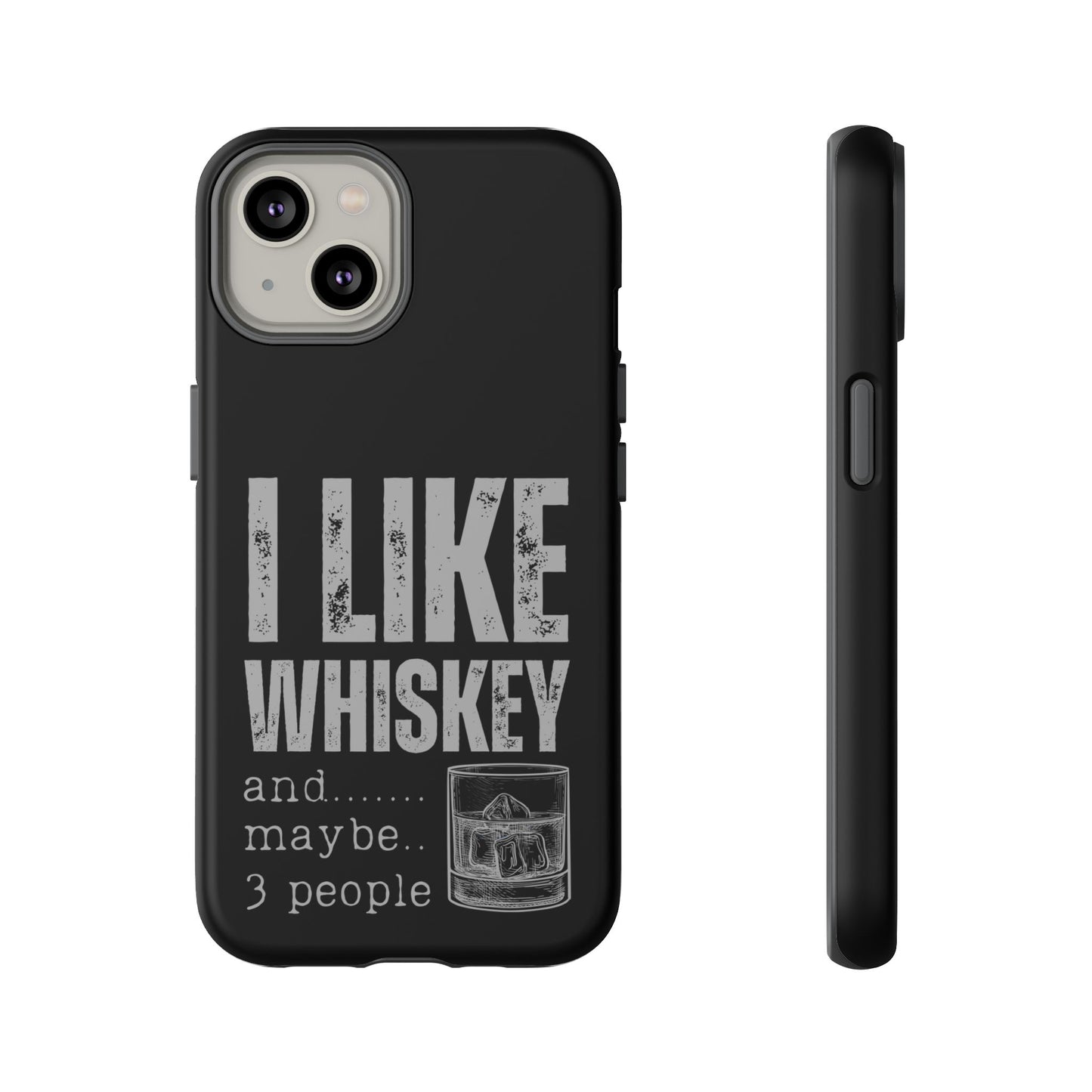 Cell Phone Case | I Like Whiskey | For iPhone, Samsung Galaxy, and Google Pixel