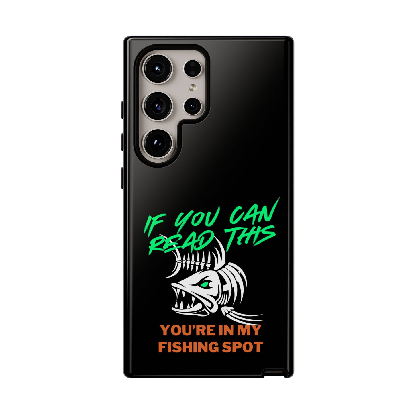 Cell Phone Case | If You Can Read This You're in My Fishing Spot | For iPhone, Samsung Galaxy, and Google Pixel