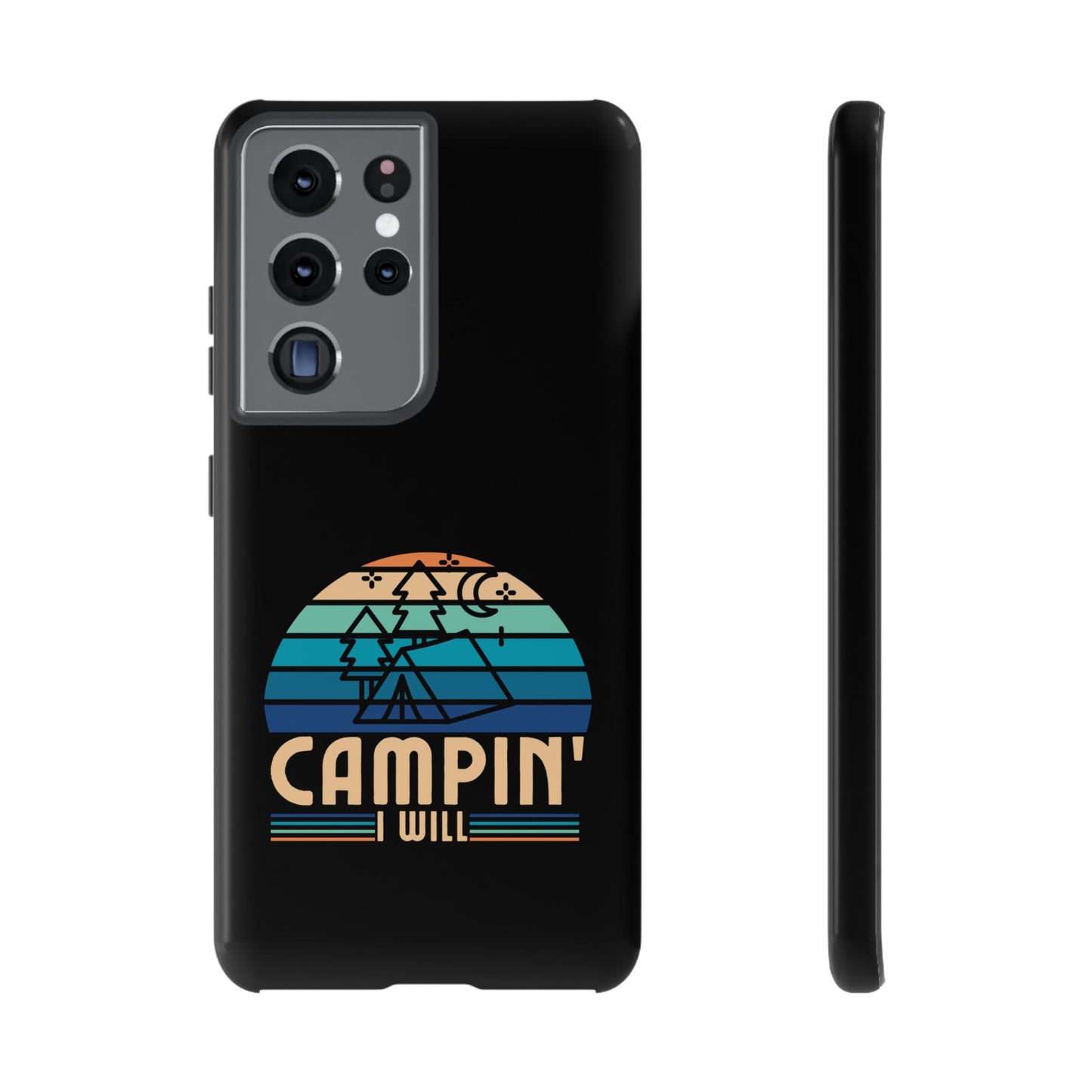 Cell Phone Case | Campin I Will | For iPhone, Samsung Galaxy, and Google Pixel