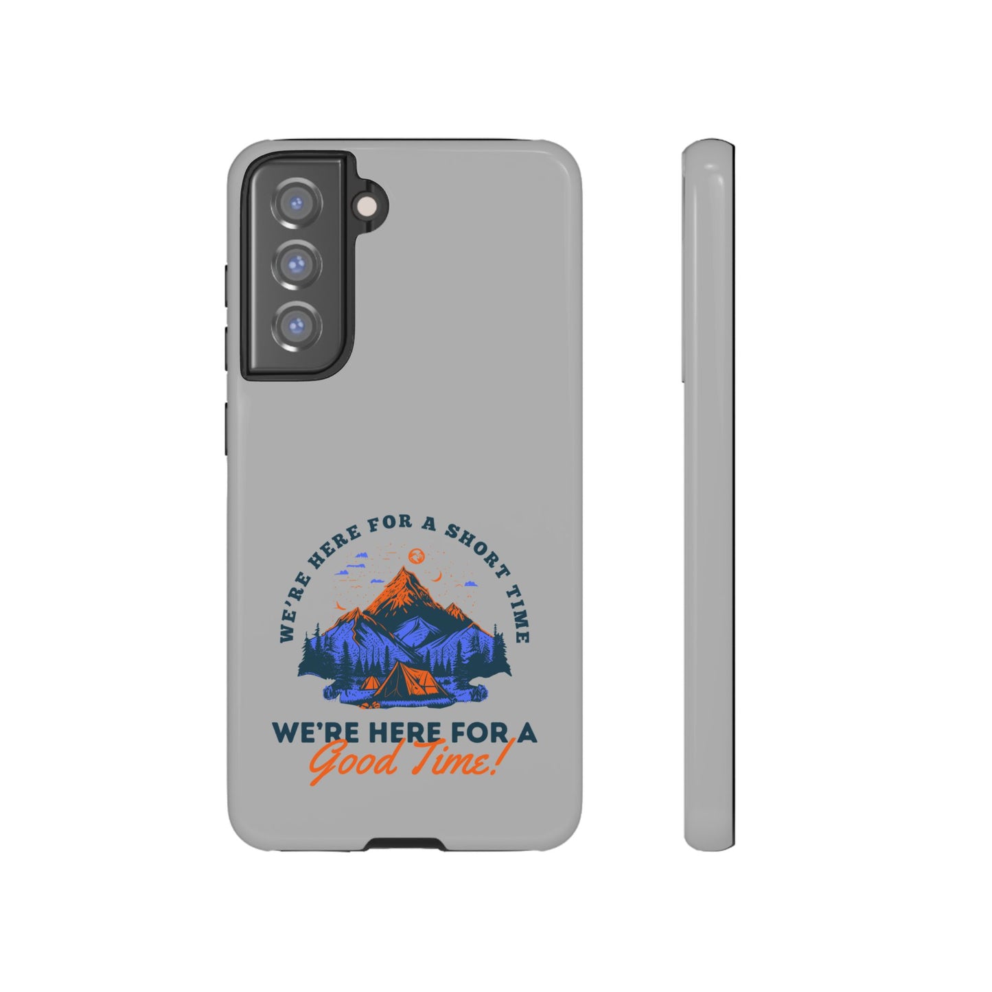 Cell Phone Case | Here for a Good Time | For iPhone, Samsung Galaxy, and Google Pixel