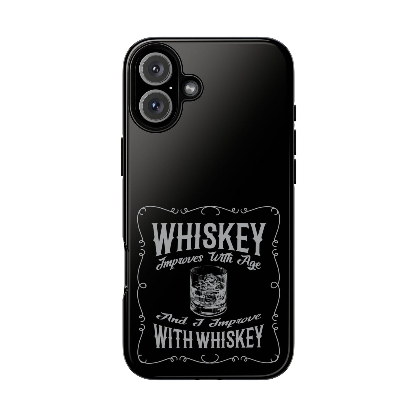 Cell Phone Case | Whiskey Improves With Age | For iPhone, Samsung Galaxy, and Google Pixel