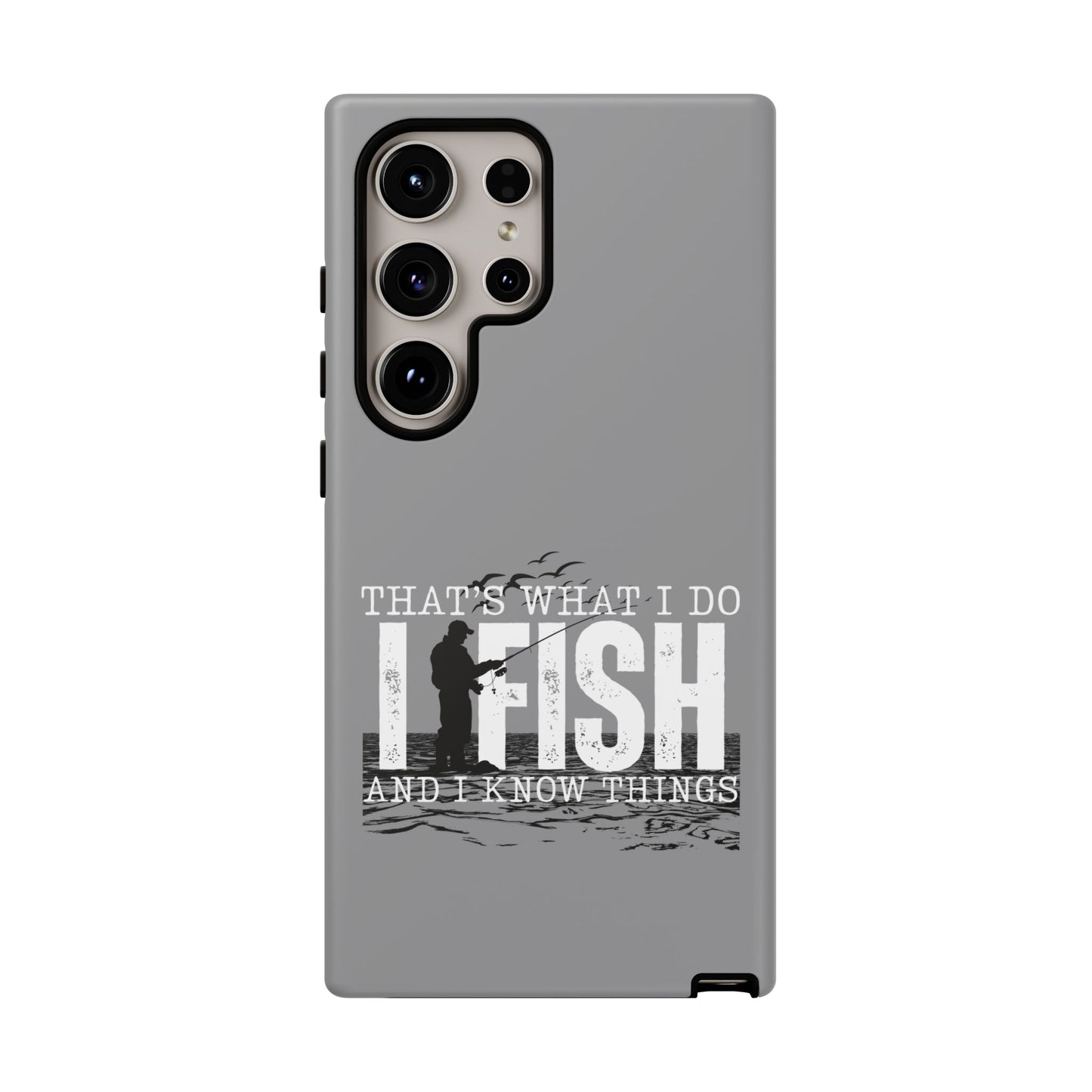 Cell Phone Case | That's What I Do, I Fish | For iPhone, Samsung Galaxy, and Google Pixel