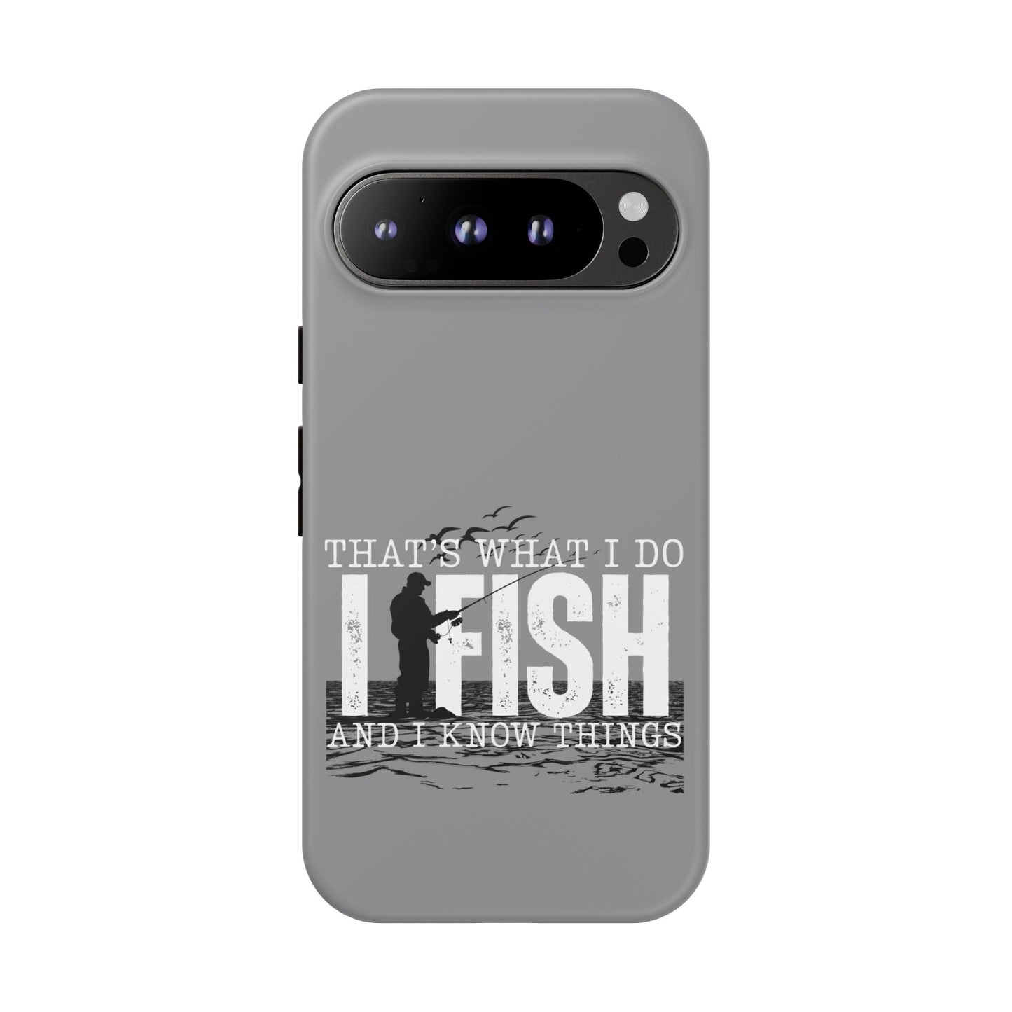 Cell Phone Case | That's What I Do, I Fish | For iPhone, Samsung Galaxy, and Google Pixel