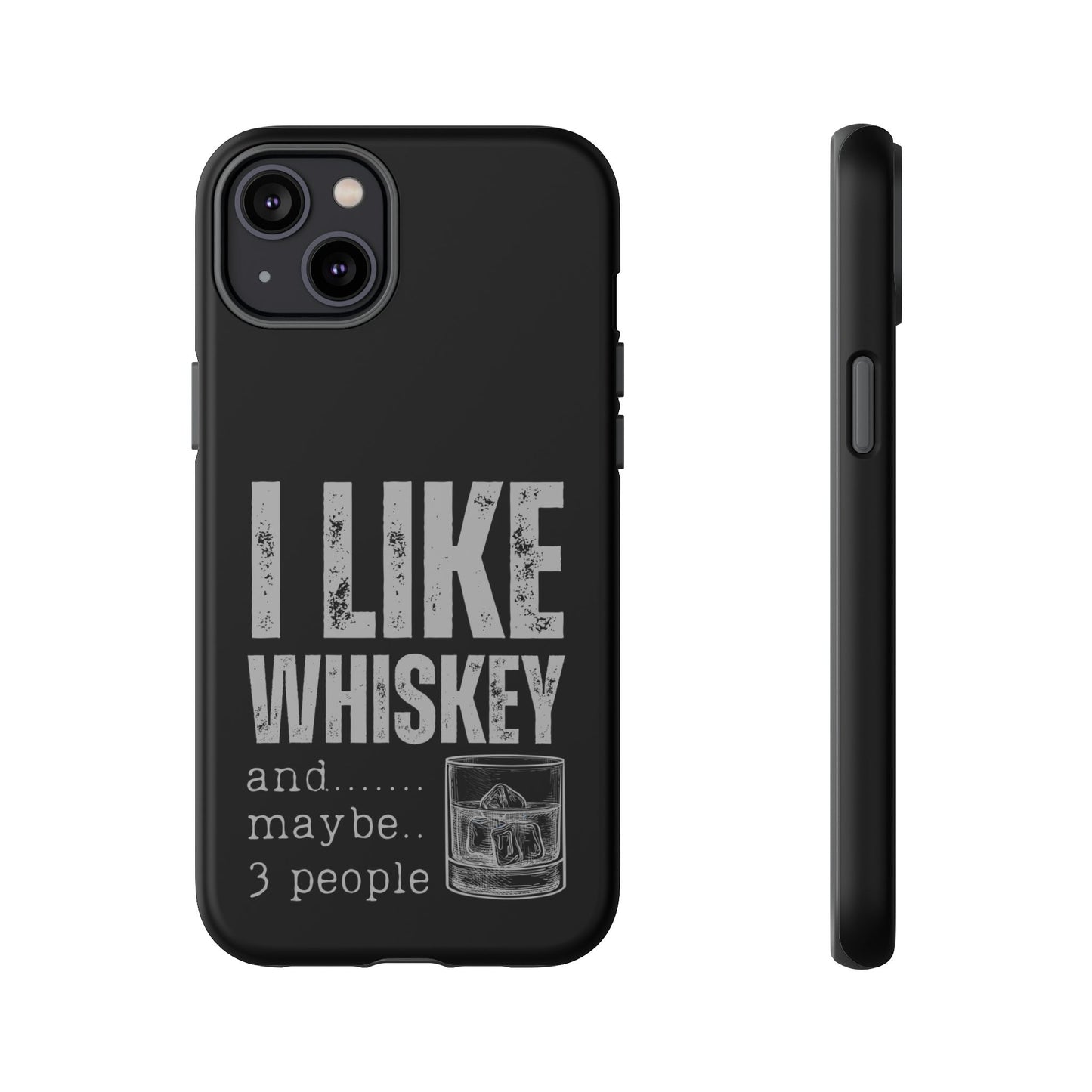 Cell Phone Case | I Like Whiskey | For iPhone, Samsung Galaxy, and Google Pixel