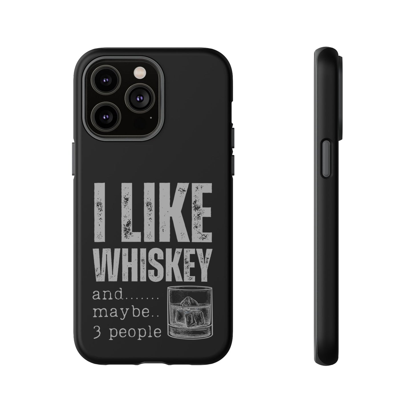 Cell Phone Case | I Like Whiskey | For iPhone, Samsung Galaxy, and Google Pixel