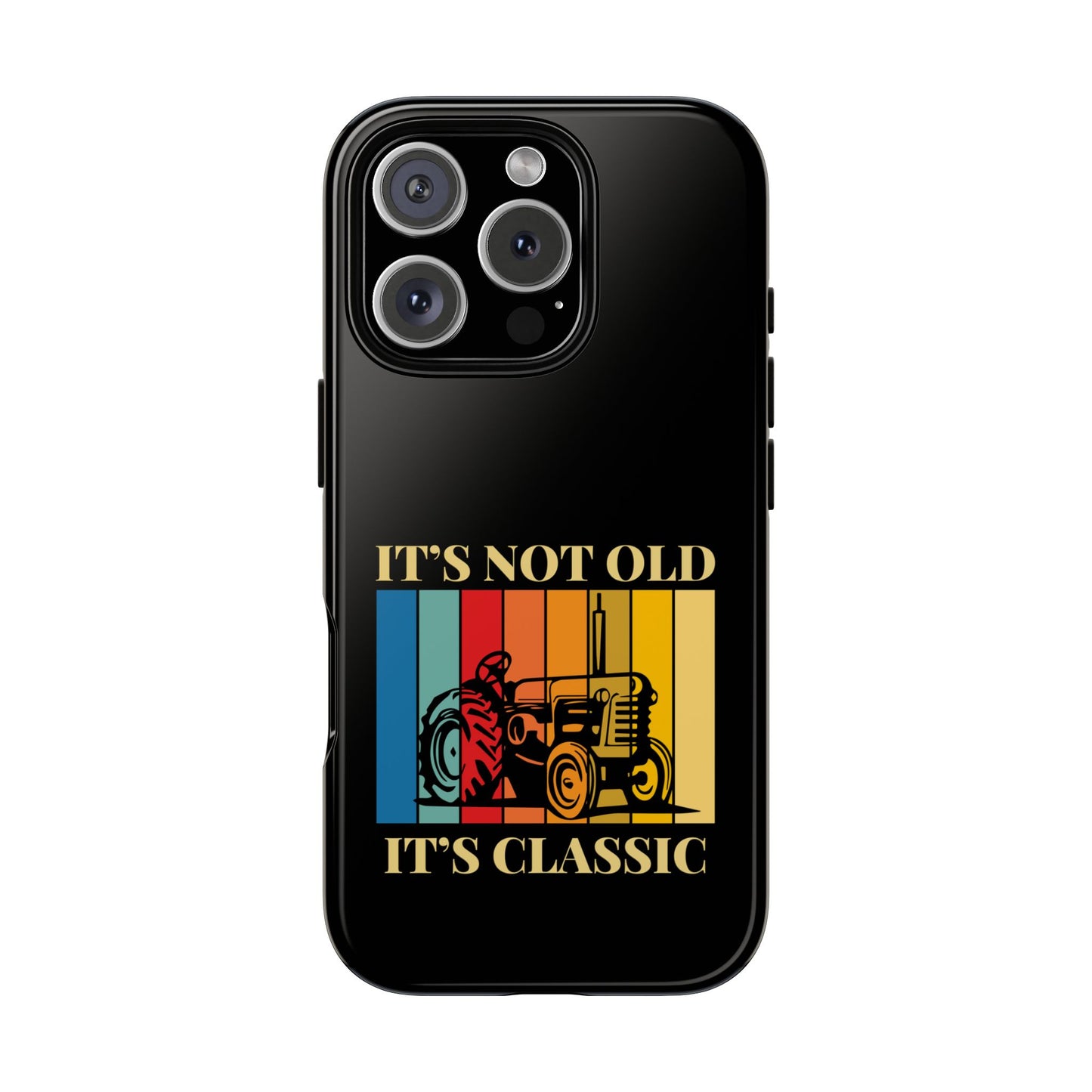 Cell Phone Case | It's Not Old, It's Classic | For iPhone, Samsung Galaxy, and Google Pixel