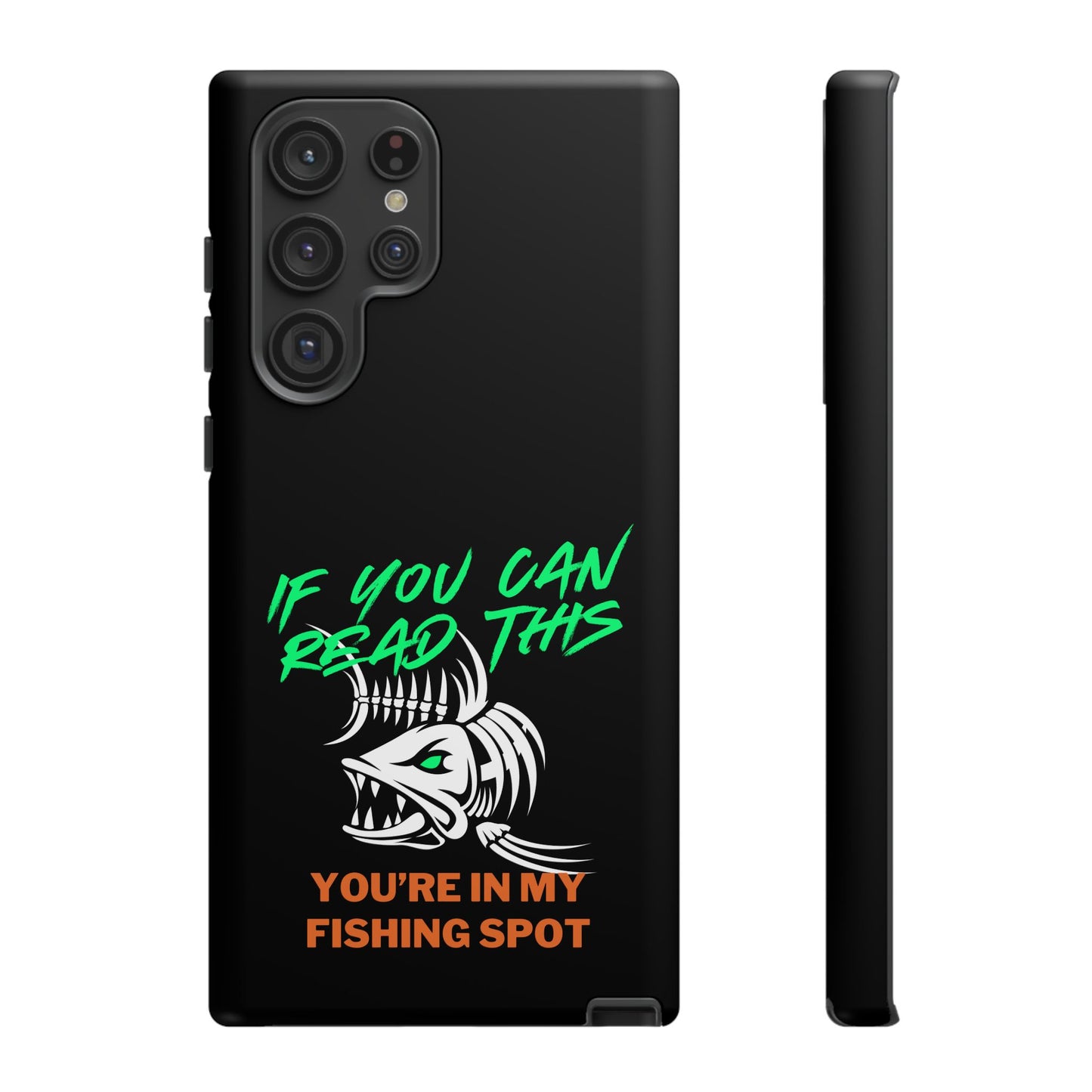 Cell Phone Case | If You Can Read This You're in My Fishing Spot | For iPhone, Samsung Galaxy, and Google Pixel