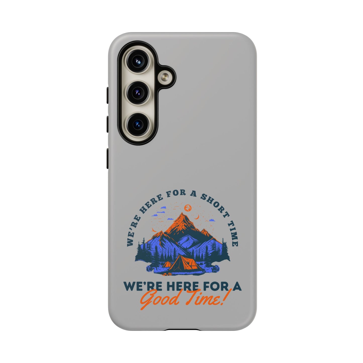 Cell Phone Case | Here for a Good Time | For iPhone, Samsung Galaxy, and Google Pixel