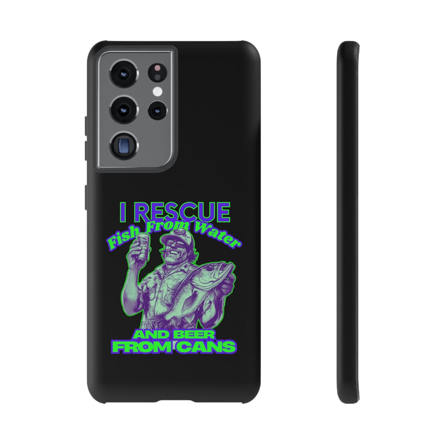 Cell Phone Case | I Rescue Fish From Water And Beer From Cans | For iPhone, Samsung Galaxy, and Google Pixel