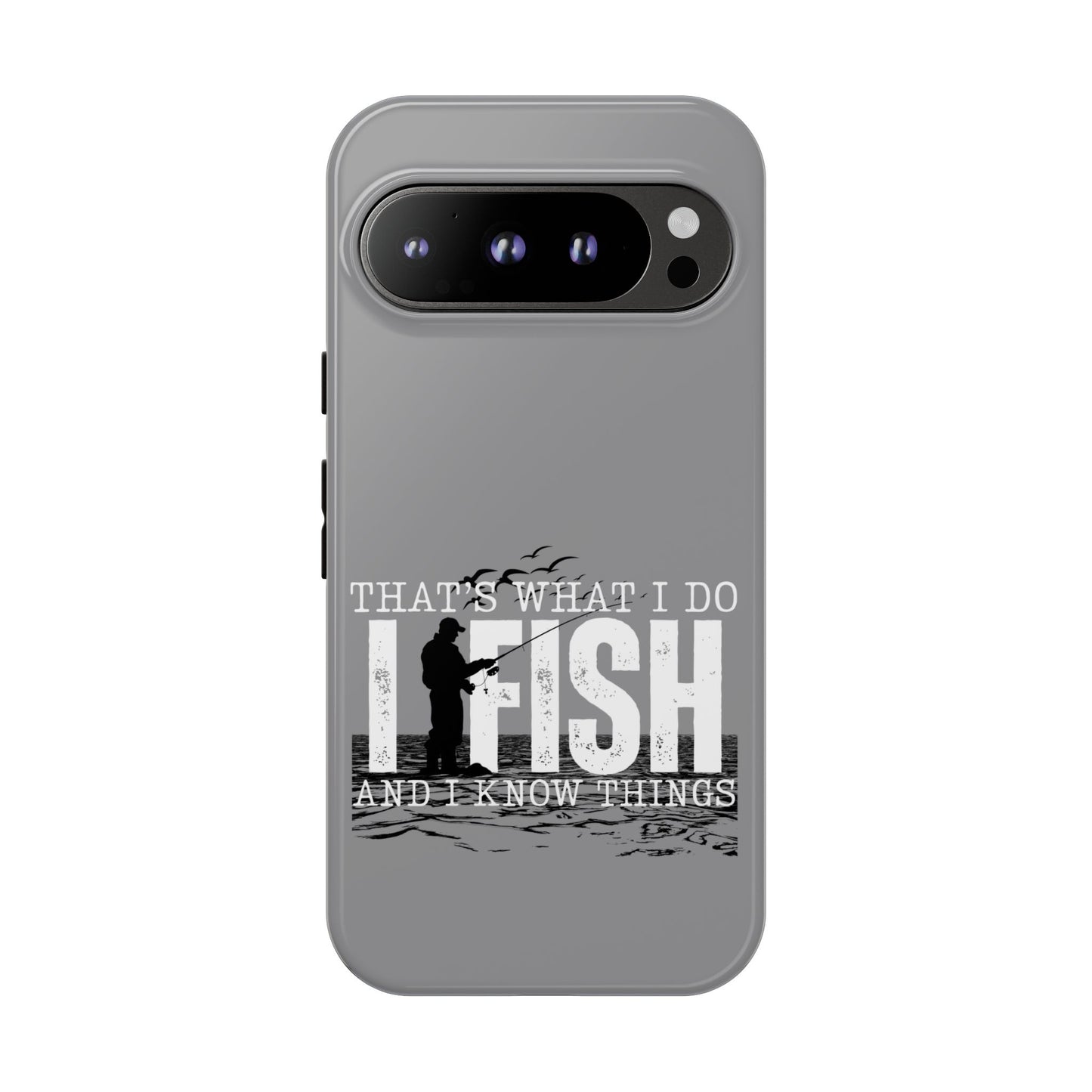 Cell Phone Case | That's What I Do, I Fish | For iPhone, Samsung Galaxy, and Google Pixel