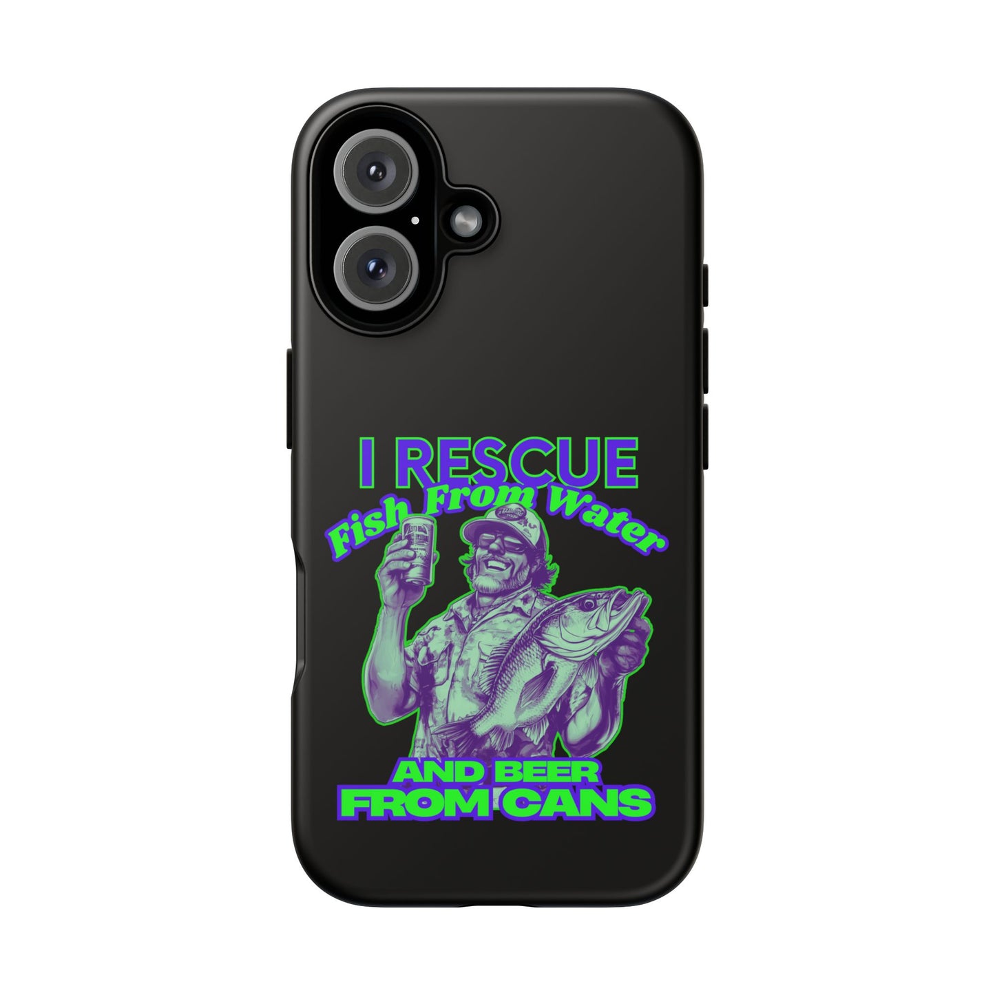 Cell Phone Case | I Rescue Fish From Water And Beer From Cans | For iPhone, Samsung Galaxy, and Google Pixel