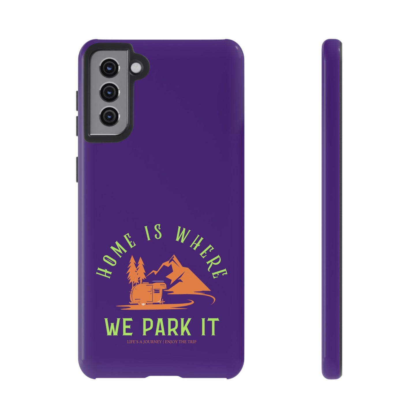 Cell Phone Case | Home Is Where We Park It | For iPhone, Samsung Galaxy, and Google Pixel