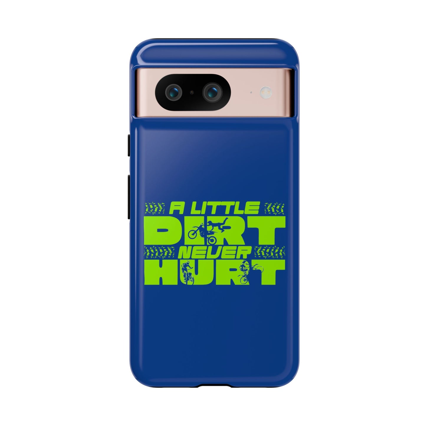 Cell Phone Case | A Little Dirt Never Hurt | For iPhone, Samsung Galaxy, and Google Pixel