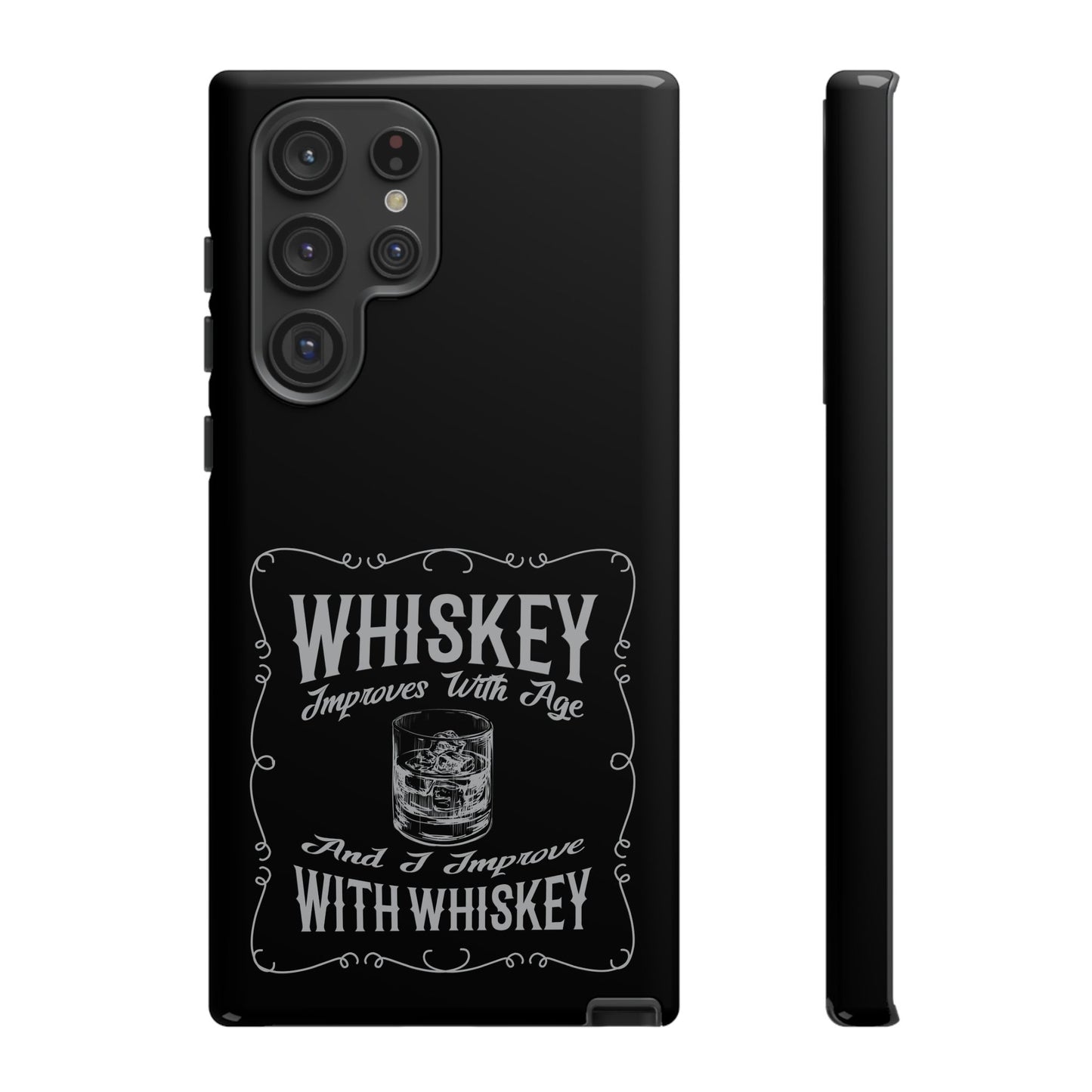 Cell Phone Case | Whiskey Improves With Age | For iPhone, Samsung Galaxy, and Google Pixel