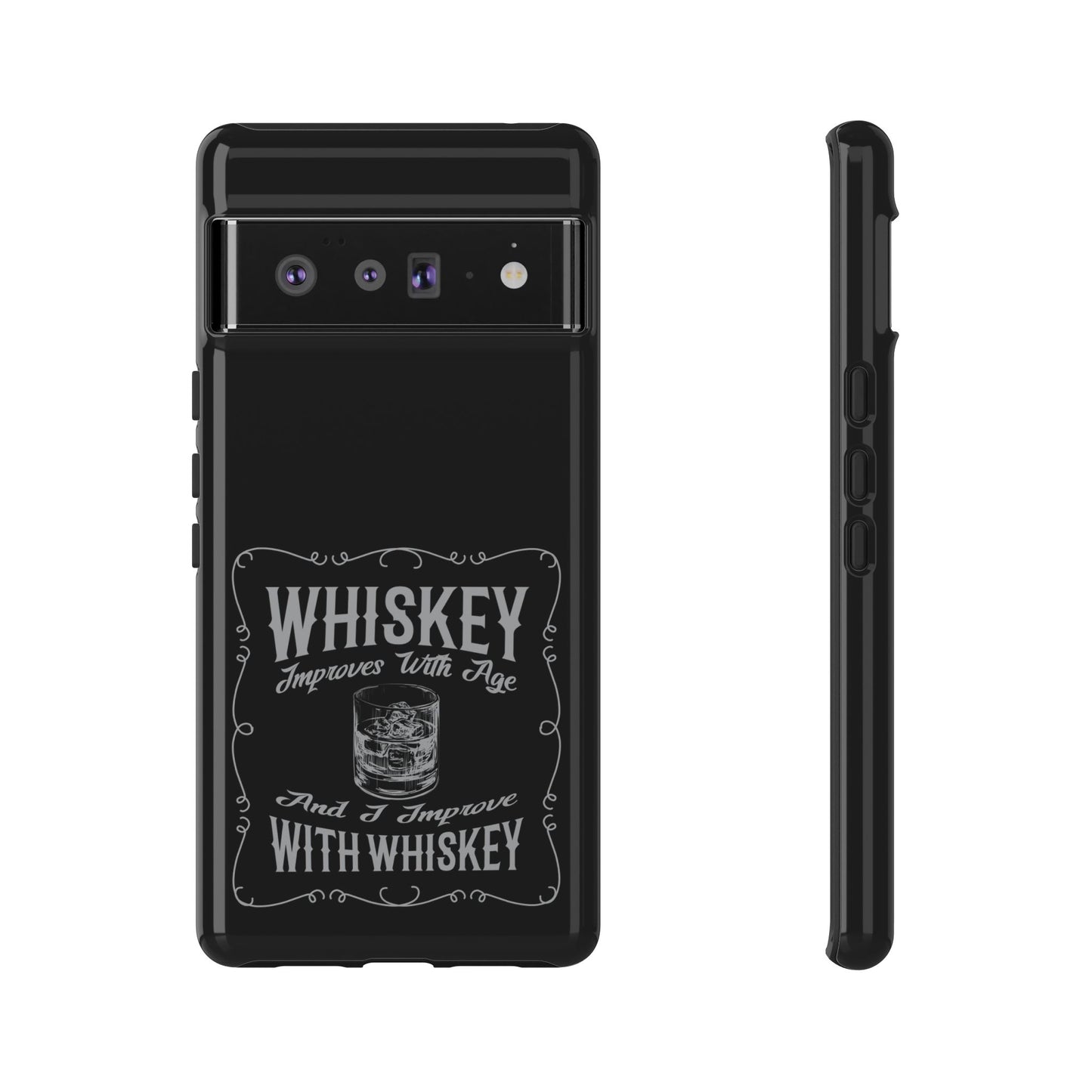 Cell Phone Case | Whiskey Improves With Age | For iPhone, Samsung Galaxy, and Google Pixel