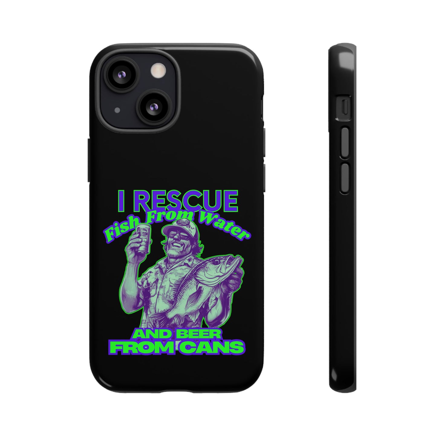 Cell Phone Case | I Rescue Fish From Water And Beer From Cans | For iPhone, Samsung Galaxy, and Google Pixel