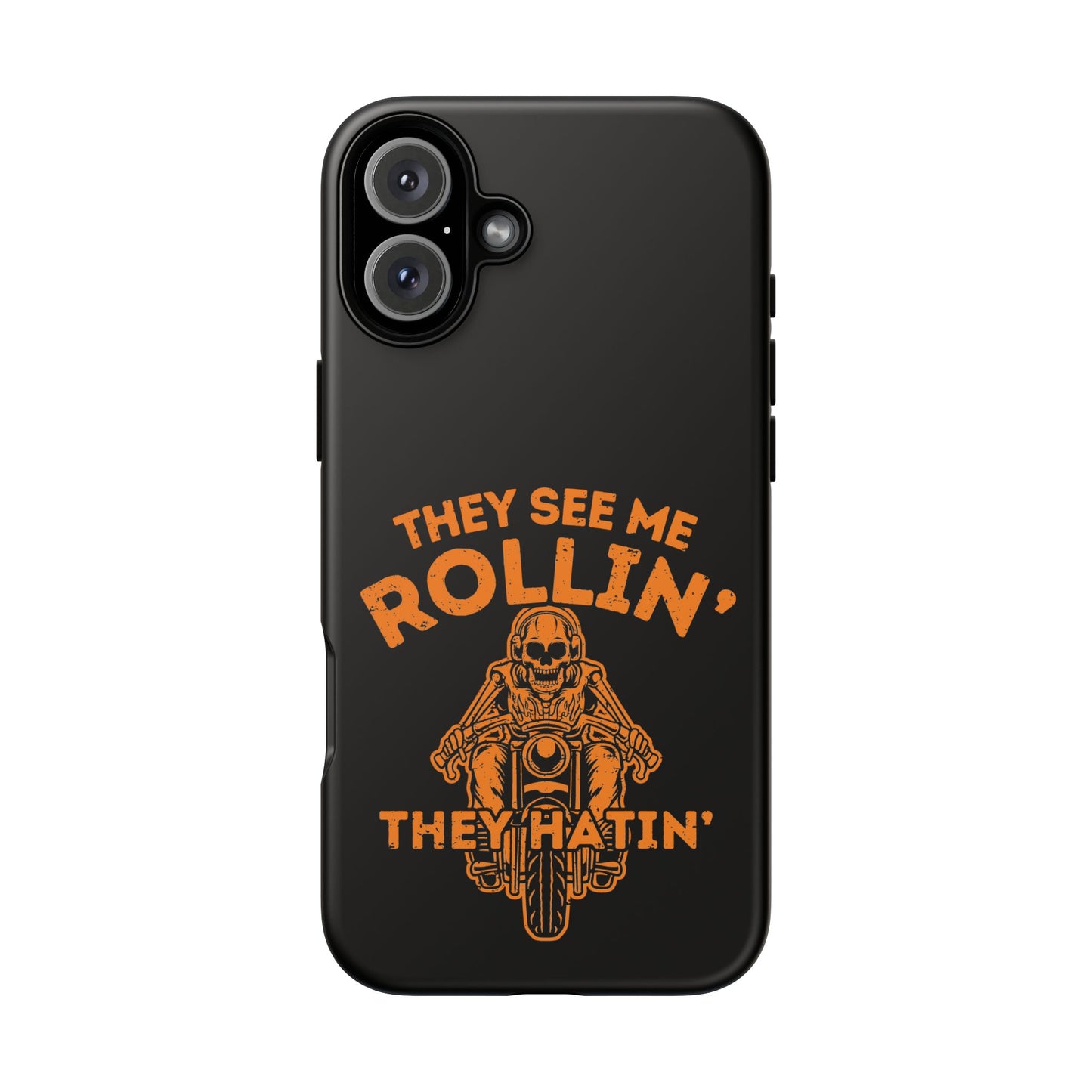 Cell Phone Case | They See Me Rollin They Hatin Motorcycle | For iPhone, Samsung Galaxy, and Google Pixel