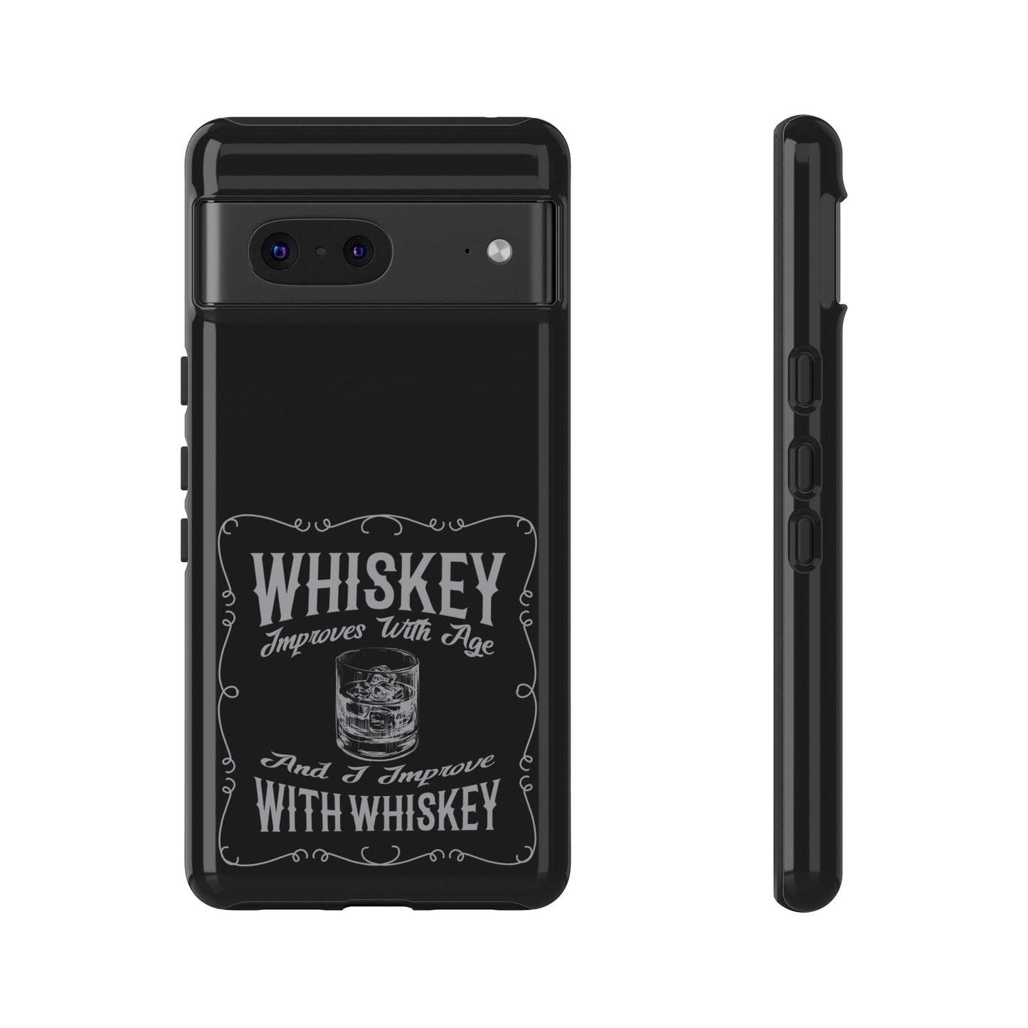 Cell Phone Case | Whiskey Improves With Age | For iPhone, Samsung Galaxy, and Google Pixel