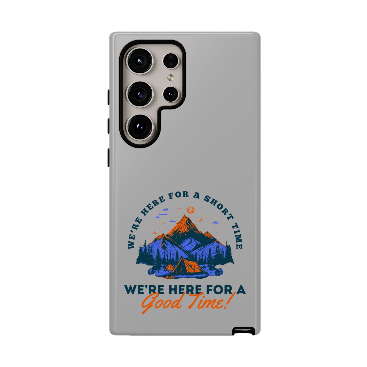Cell Phone Case | Here for a Good Time | For iPhone, Samsung Galaxy, and Google Pixel