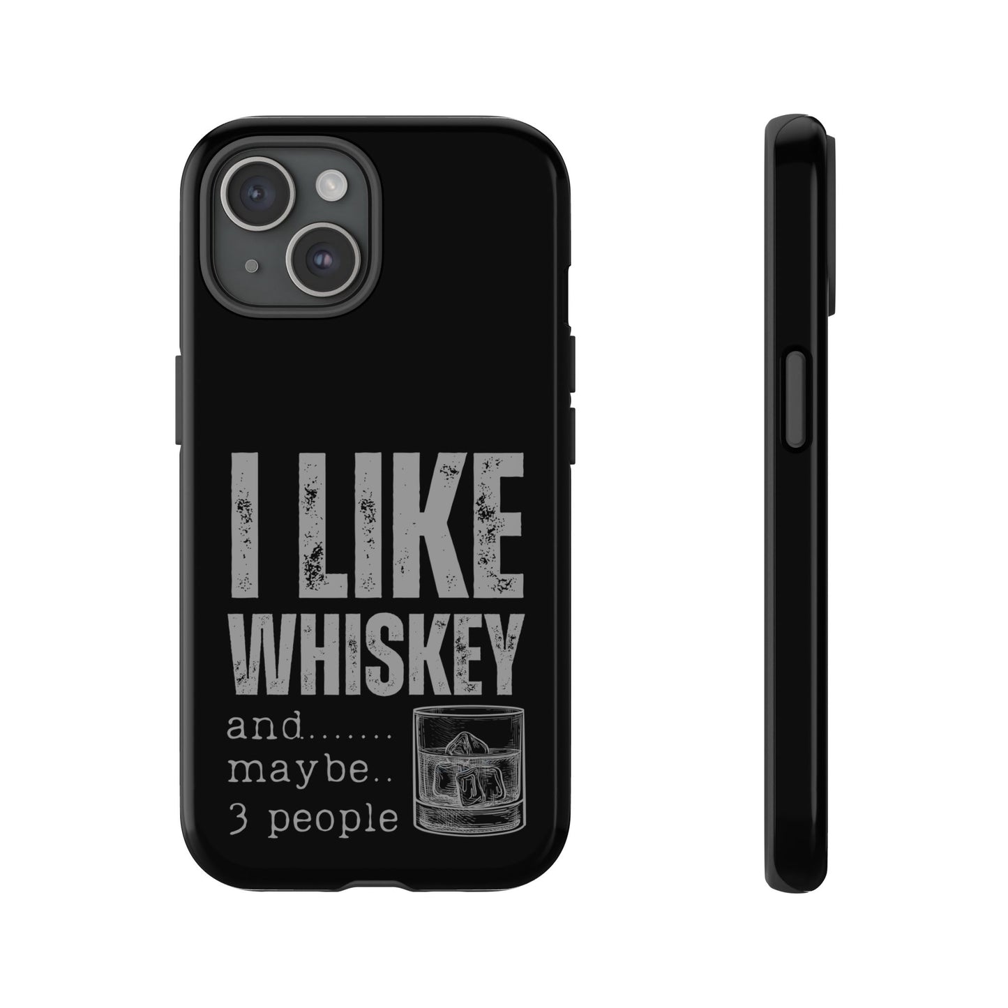 Cell Phone Case | I Like Whiskey | For iPhone, Samsung Galaxy, and Google Pixel