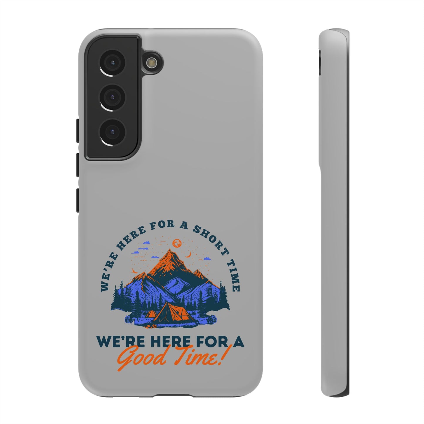 Cell Phone Case | Here for a Good Time | For iPhone, Samsung Galaxy, and Google Pixel