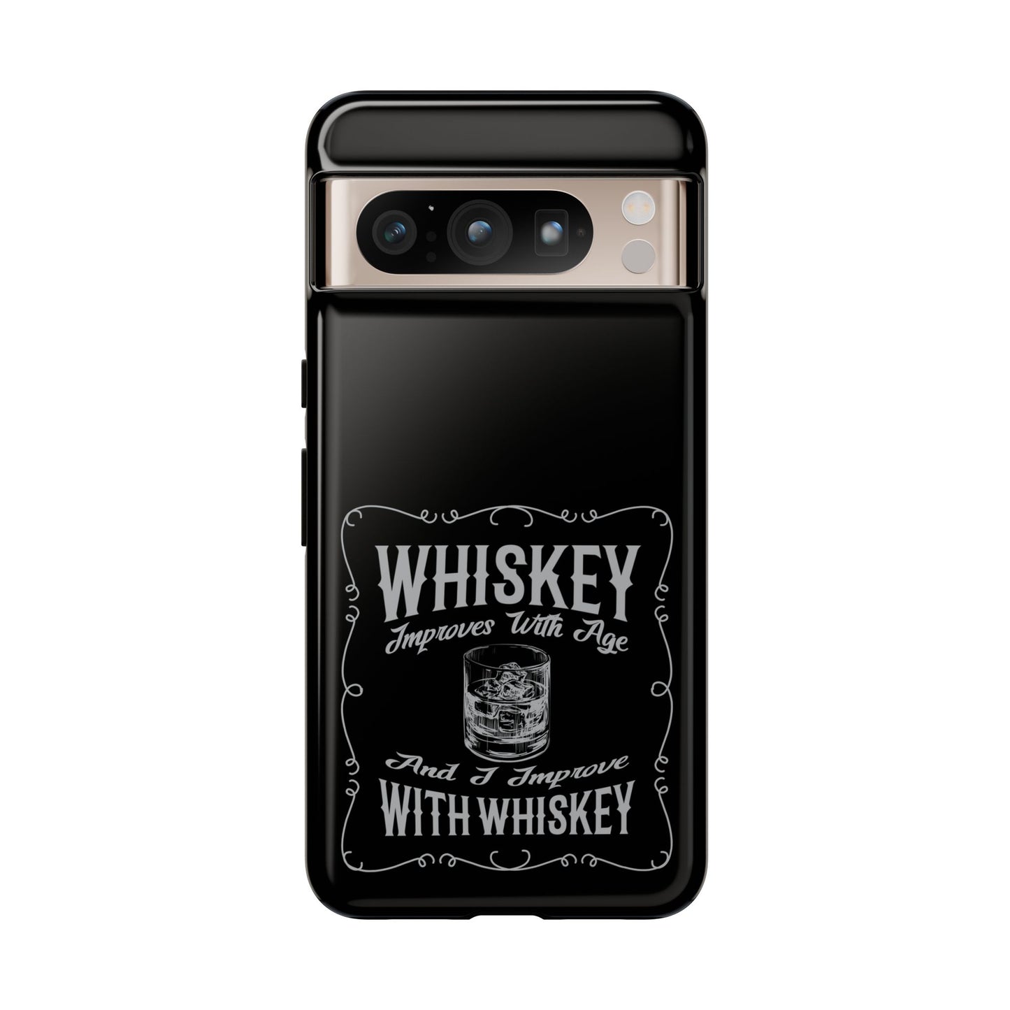 Cell Phone Case | Whiskey Improves With Age | For iPhone, Samsung Galaxy, and Google Pixel