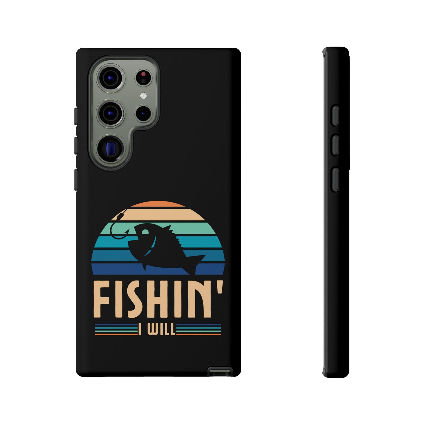 Cell Phone Case | Fishin I Will | For iPhone, Samsung Galaxy, and Google Pixel